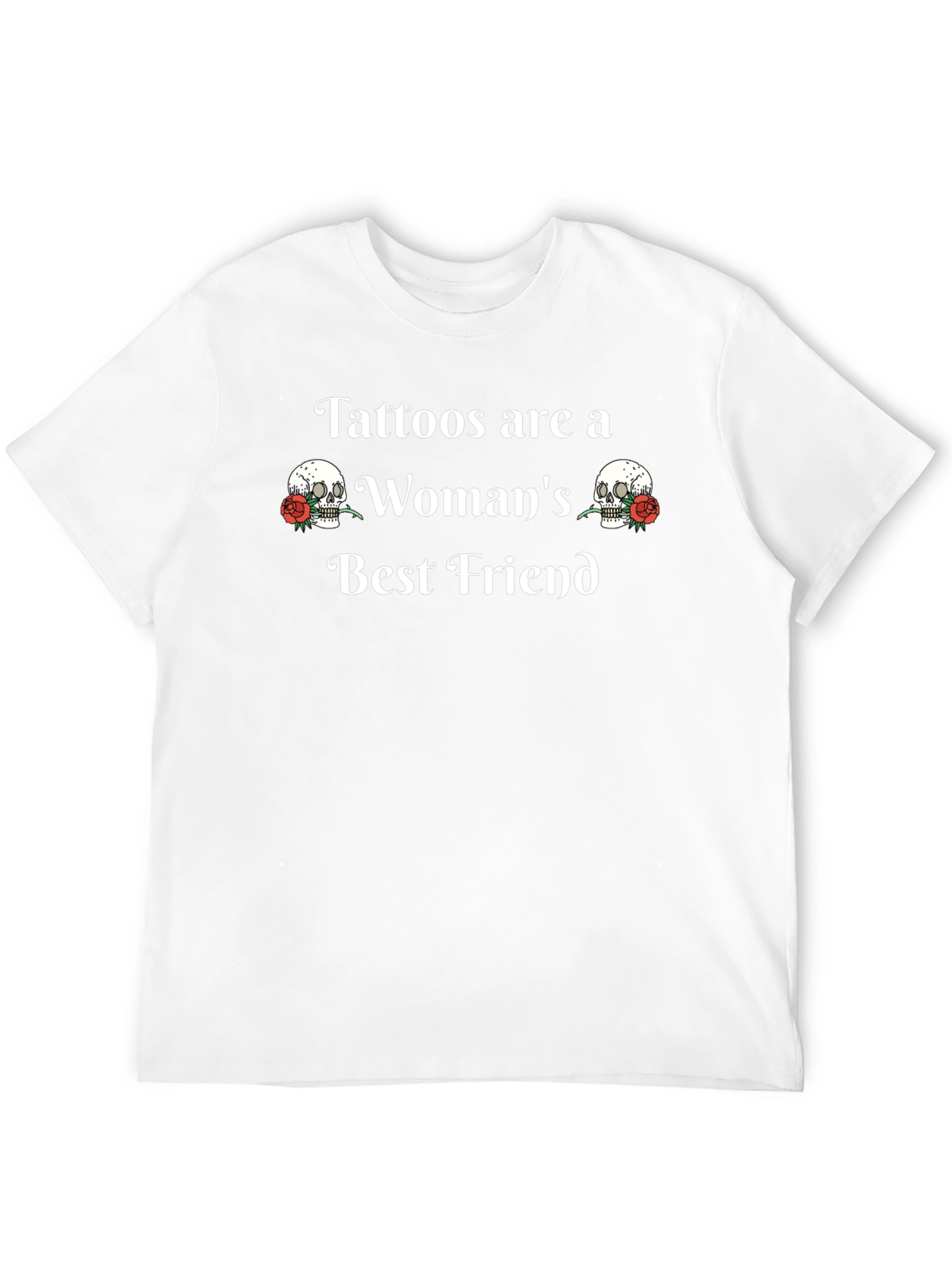 Tattoos are a Womans Best Friend T-Shirt
