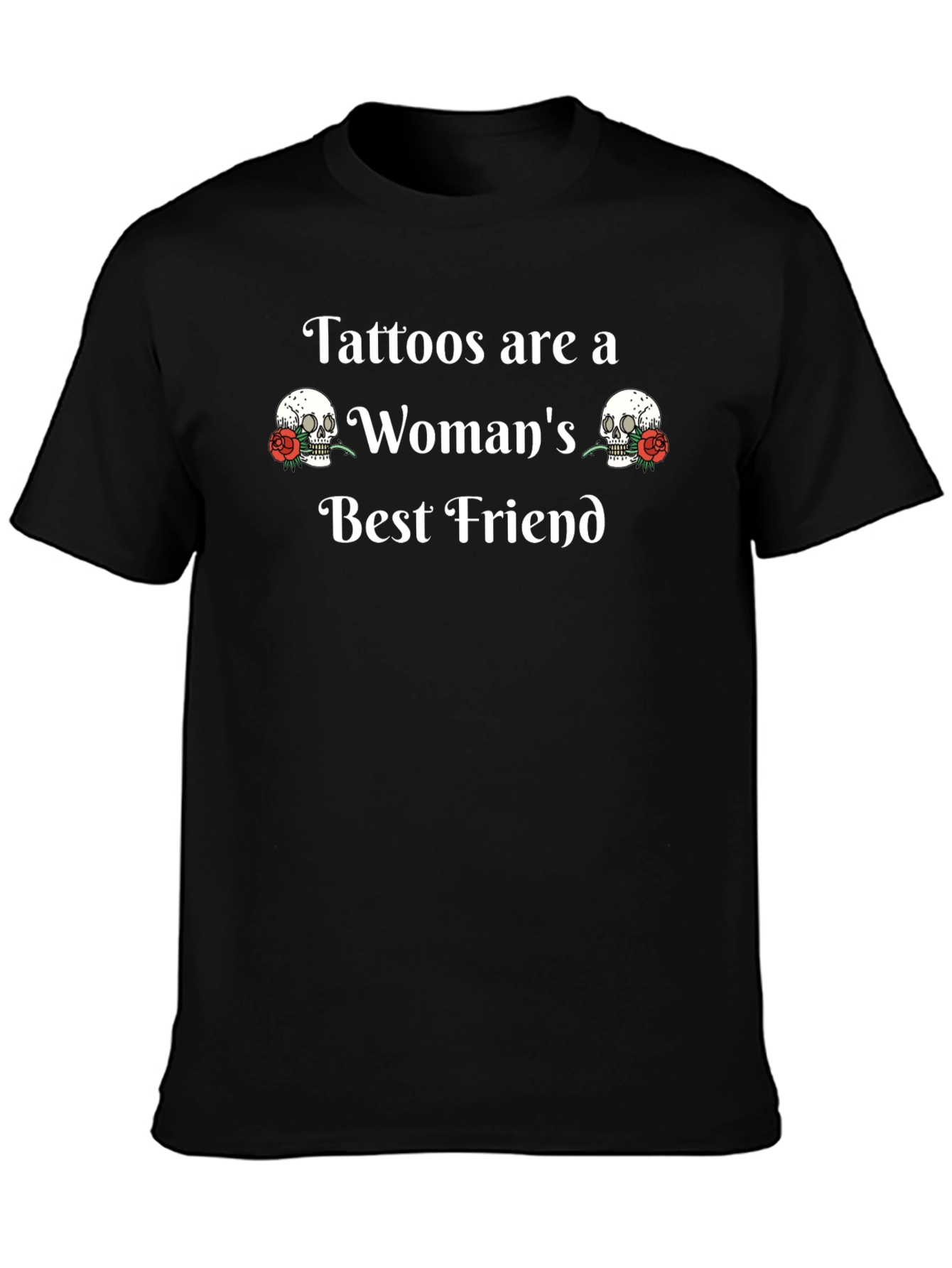 Tattoos are a Womans Best Friend T-Shirt