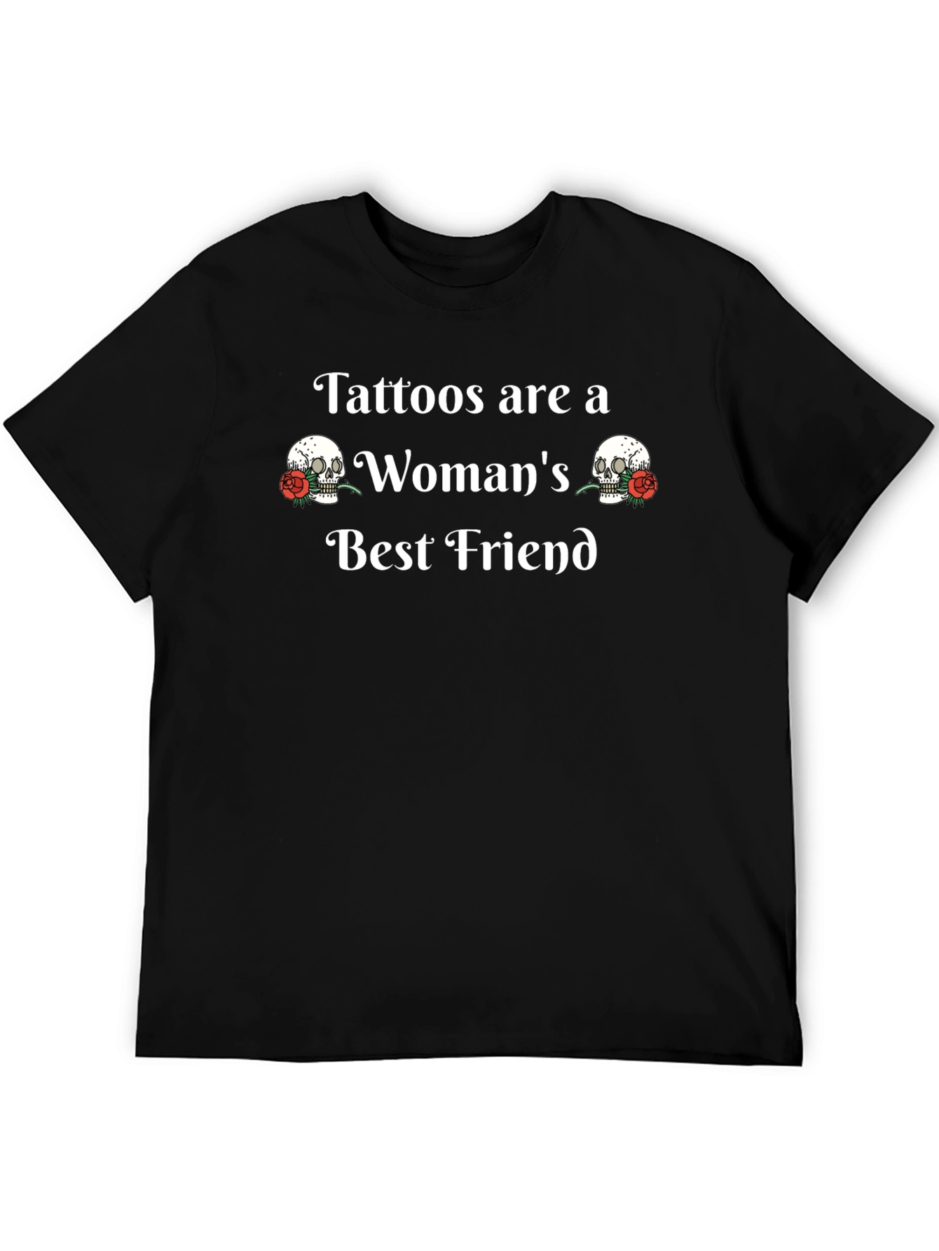Tattoos are a Womans Best Friend T-Shirt