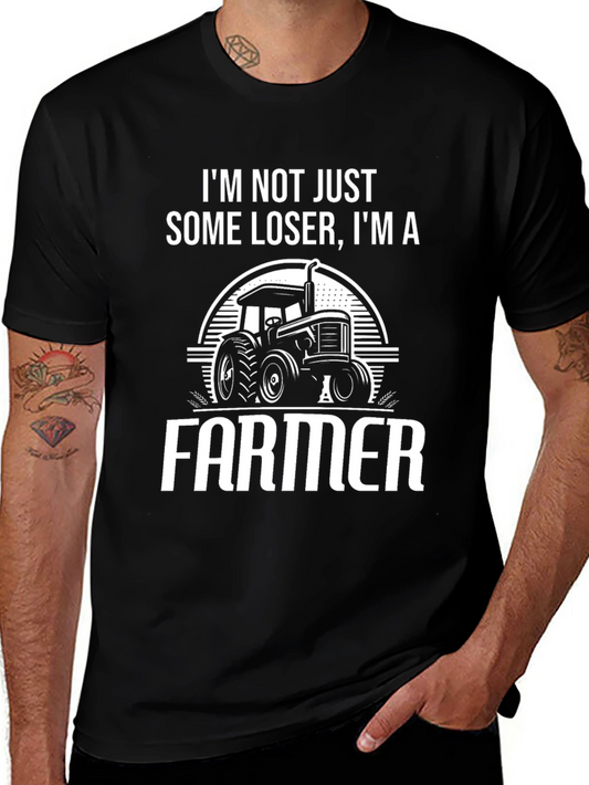 Farmer Graphic Tee - Im Not Just Some Loser Im a Farmer
