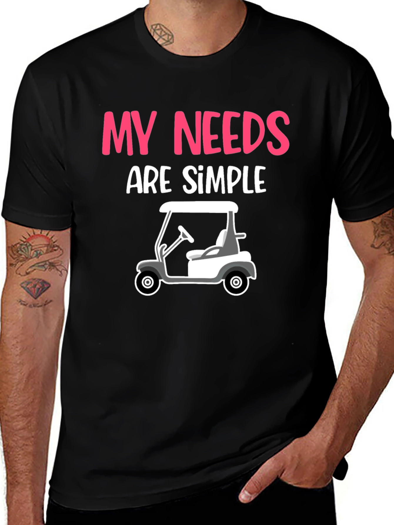 My Needs Are Simple - Golf Cart Graphic Tee