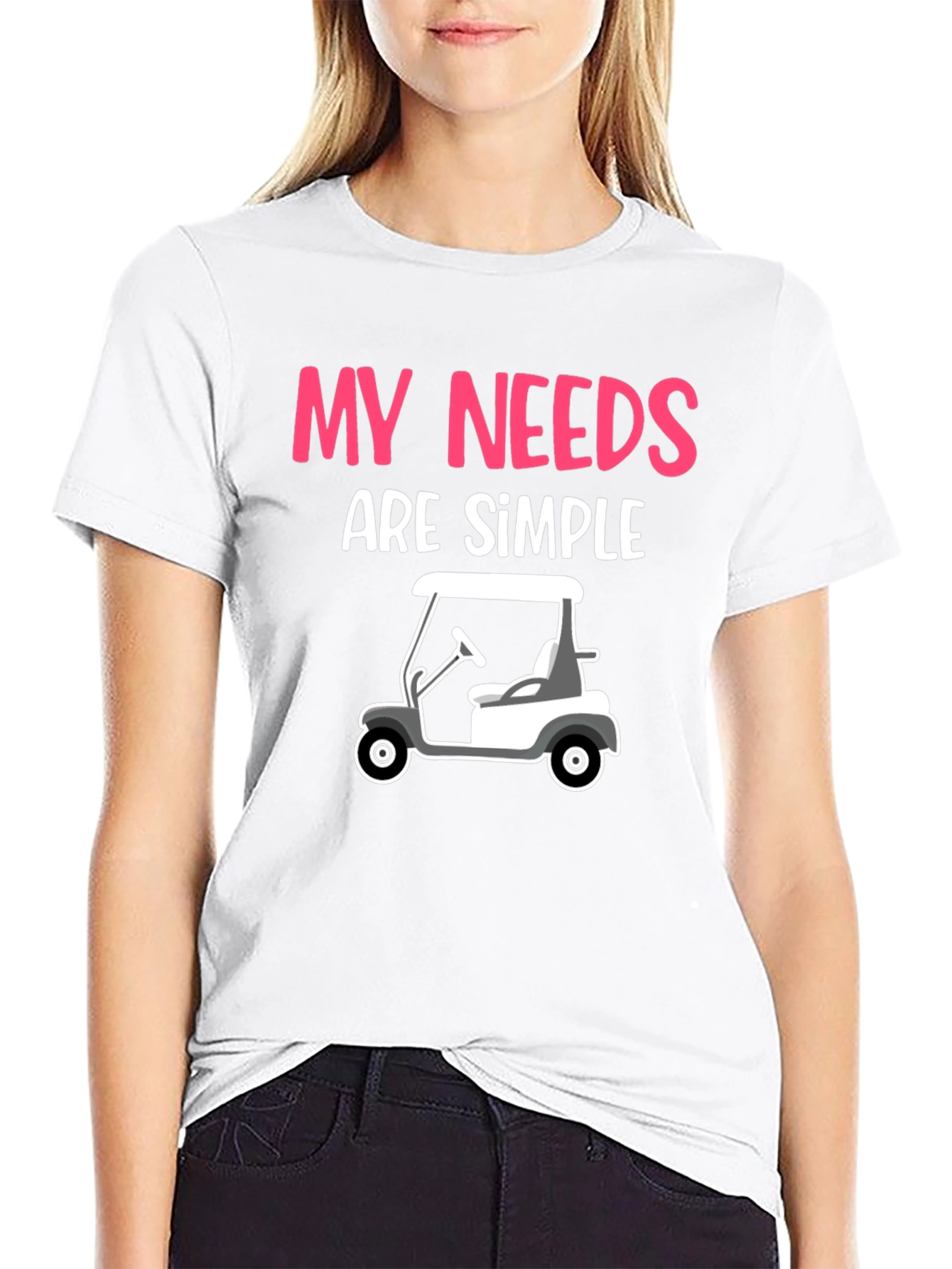 My Needs Are Simple - Golf Cart Graphic Tee
