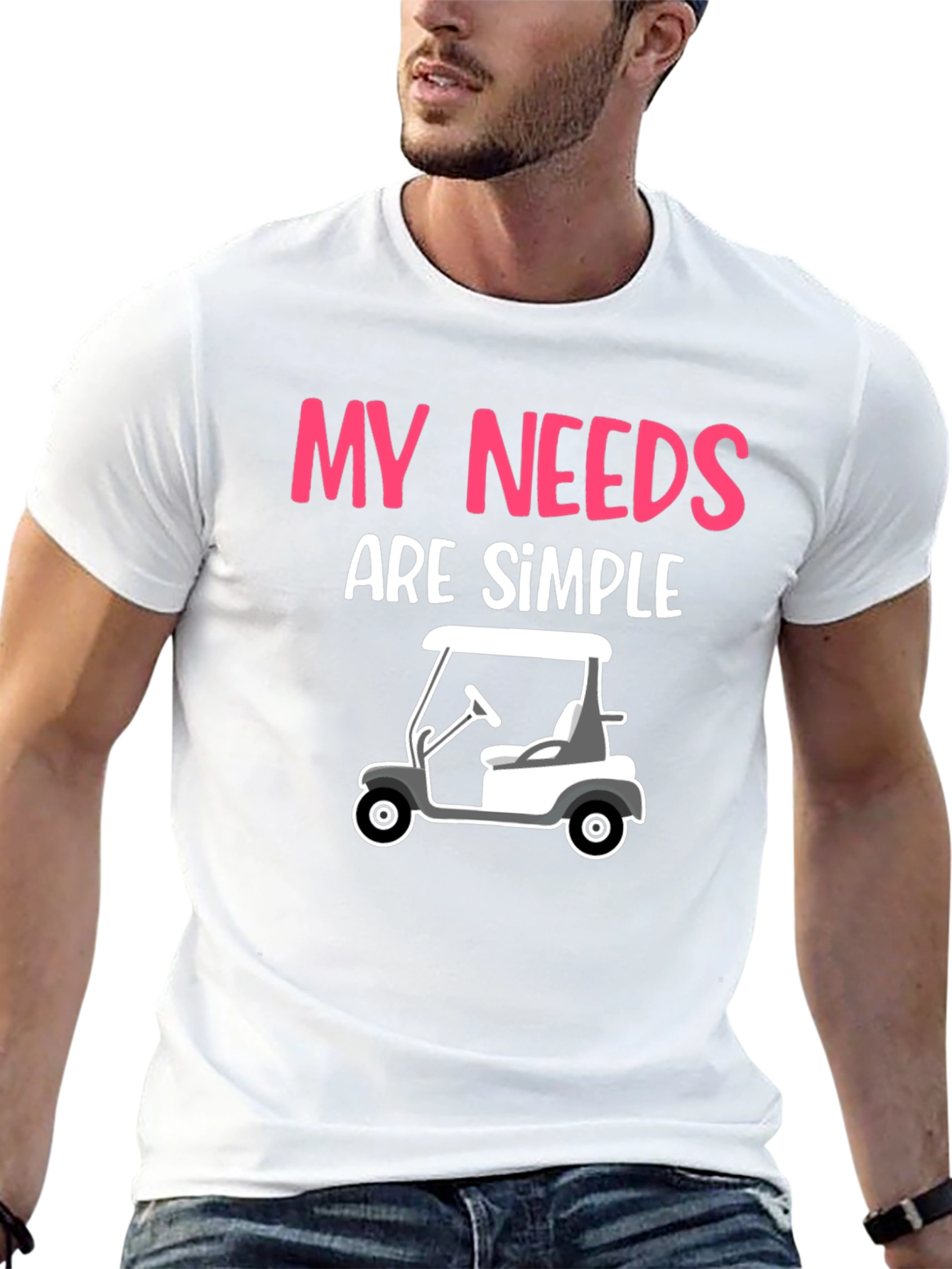 My Needs Are Simple - Golf Cart Graphic Tee
