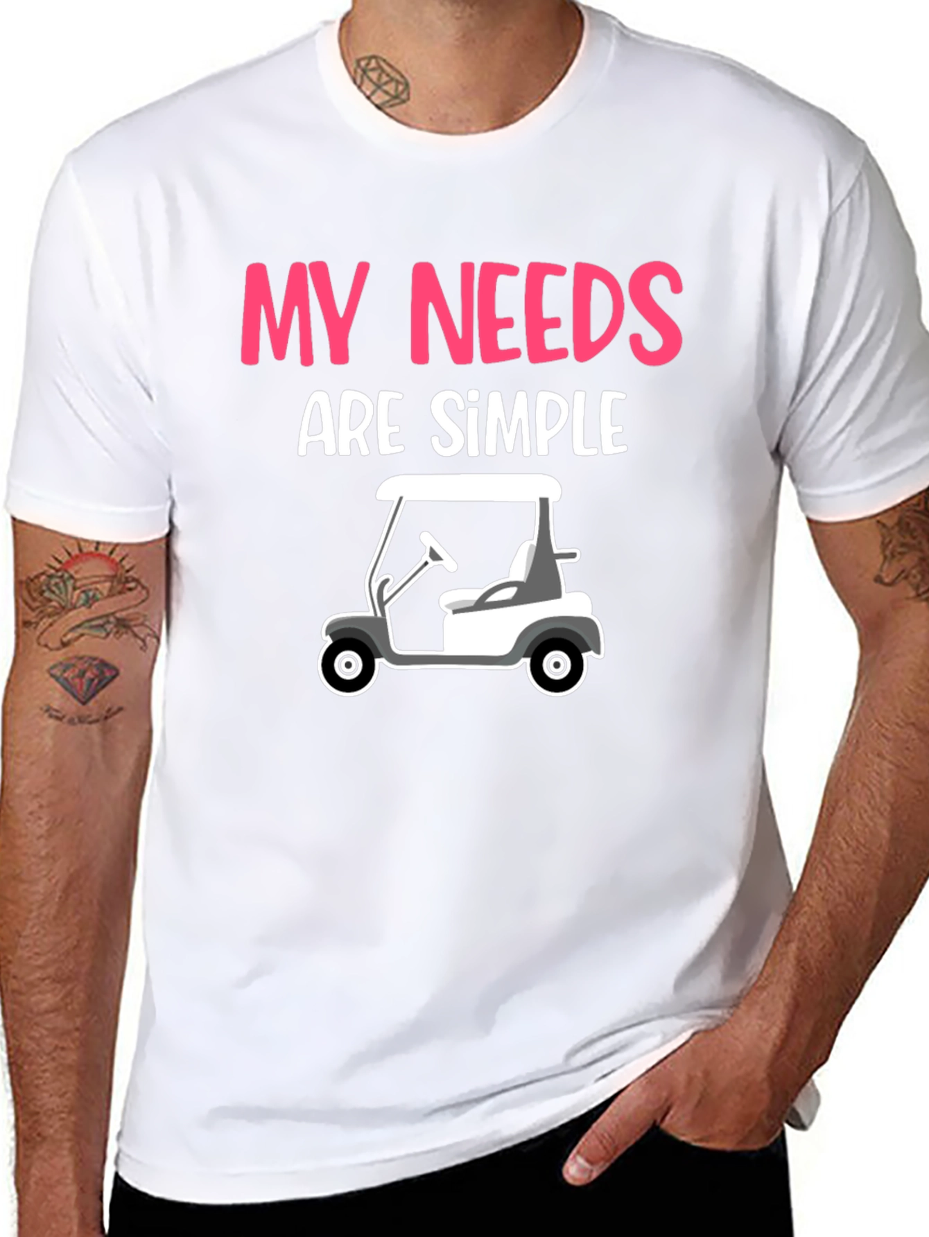 My Needs Are Simple - Golf Cart Graphic Tee