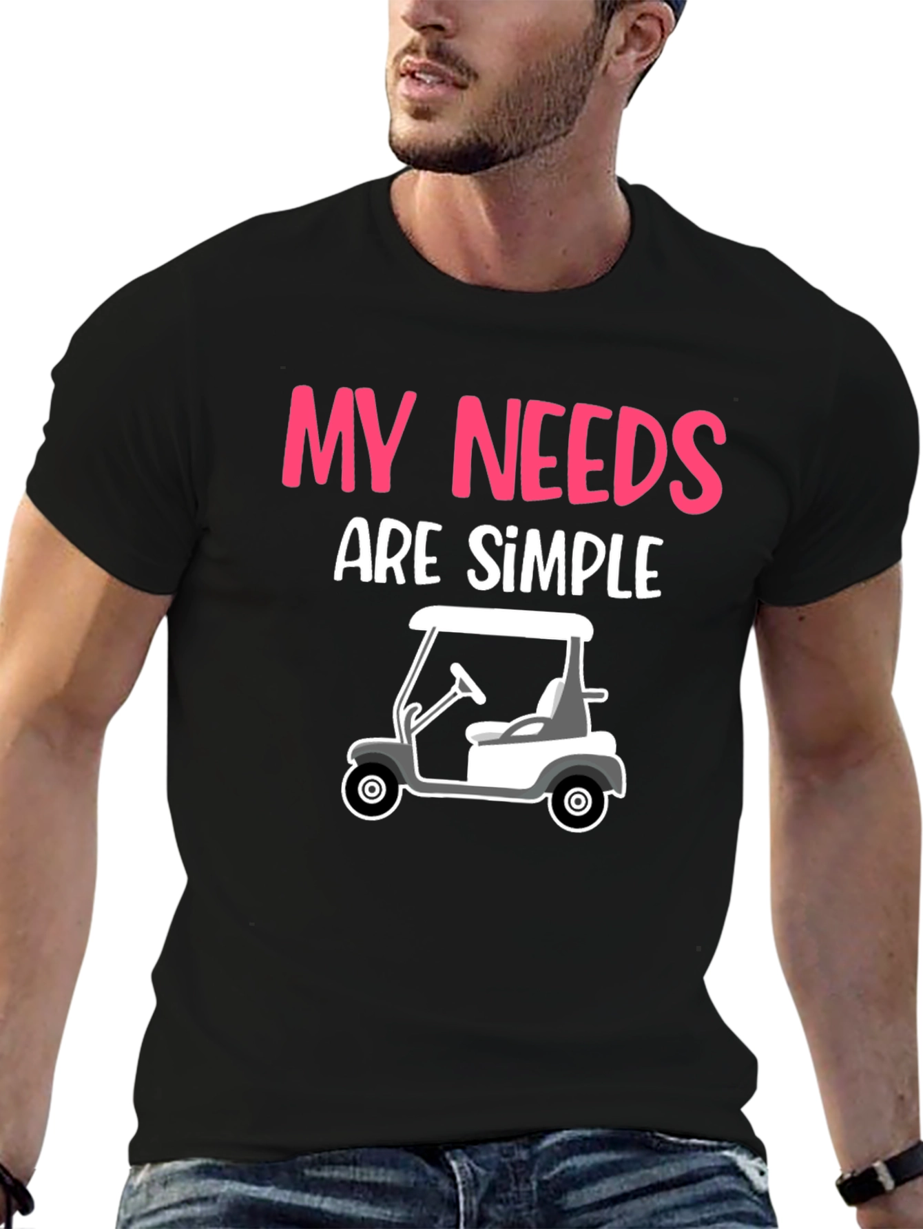 My Needs Are Simple - Golf Cart Graphic Tee