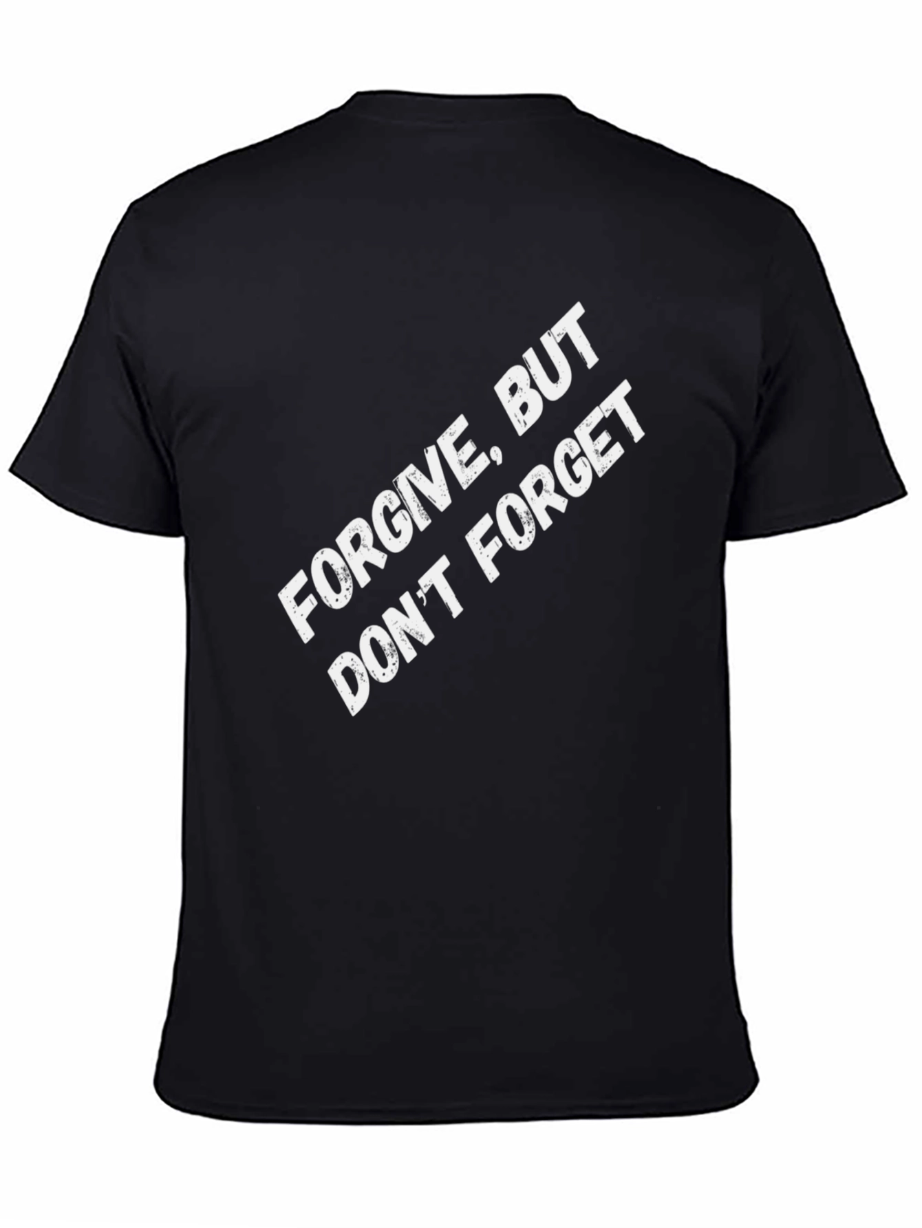 Forgive But Dont Forget Graphic Tee