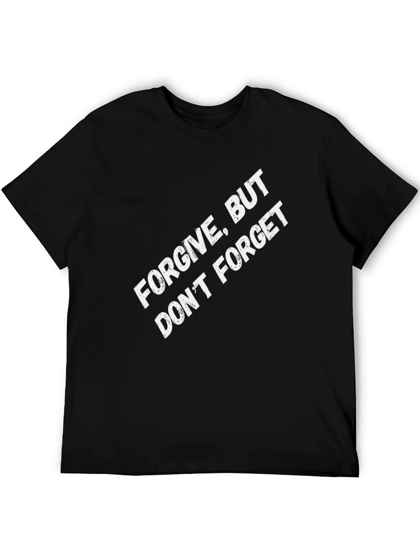 Forgive But Dont Forget Graphic Tee