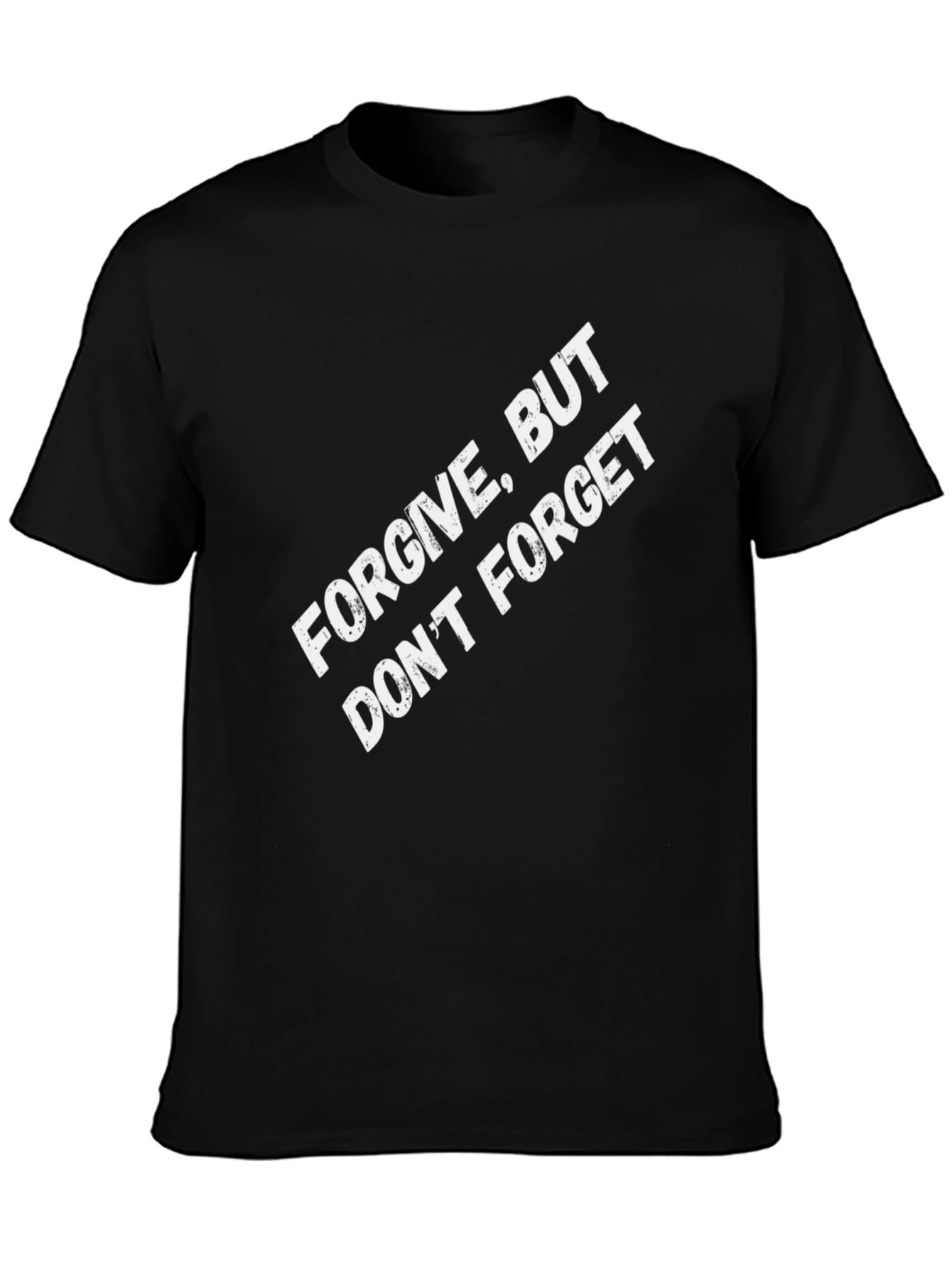 Forgive But Dont Forget Graphic Tee