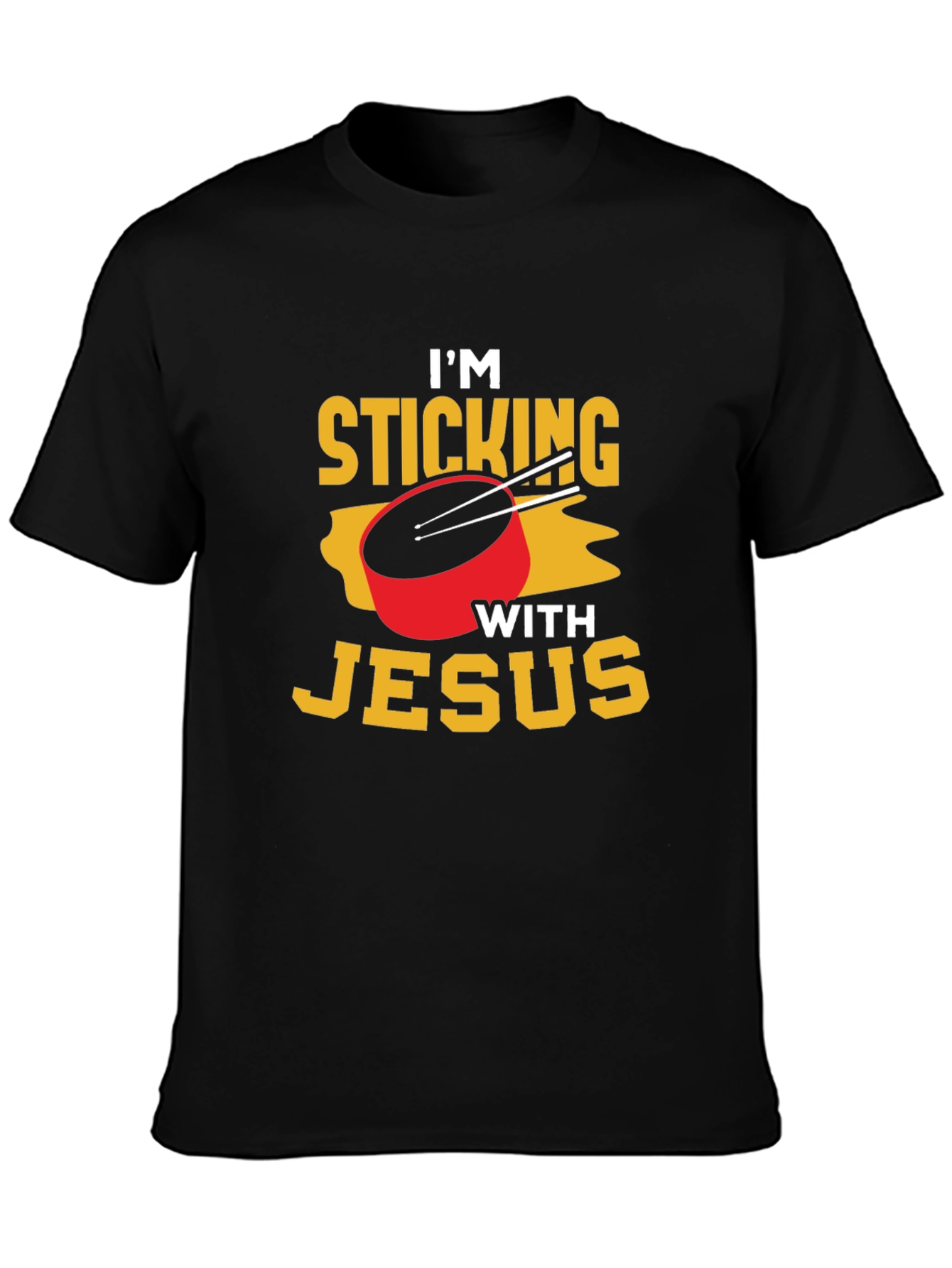 Im Sticking With Jesus T-Shirt