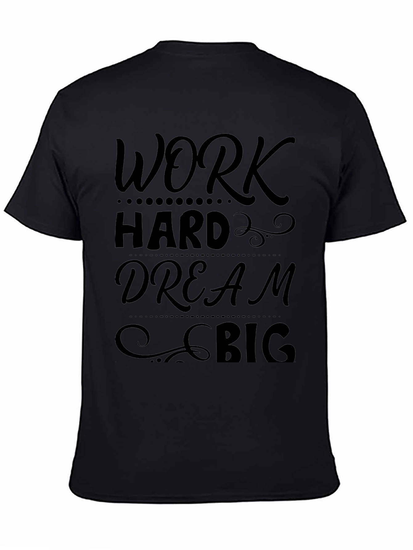 Work Hard Dream Big Black Graphic T-Shirt
