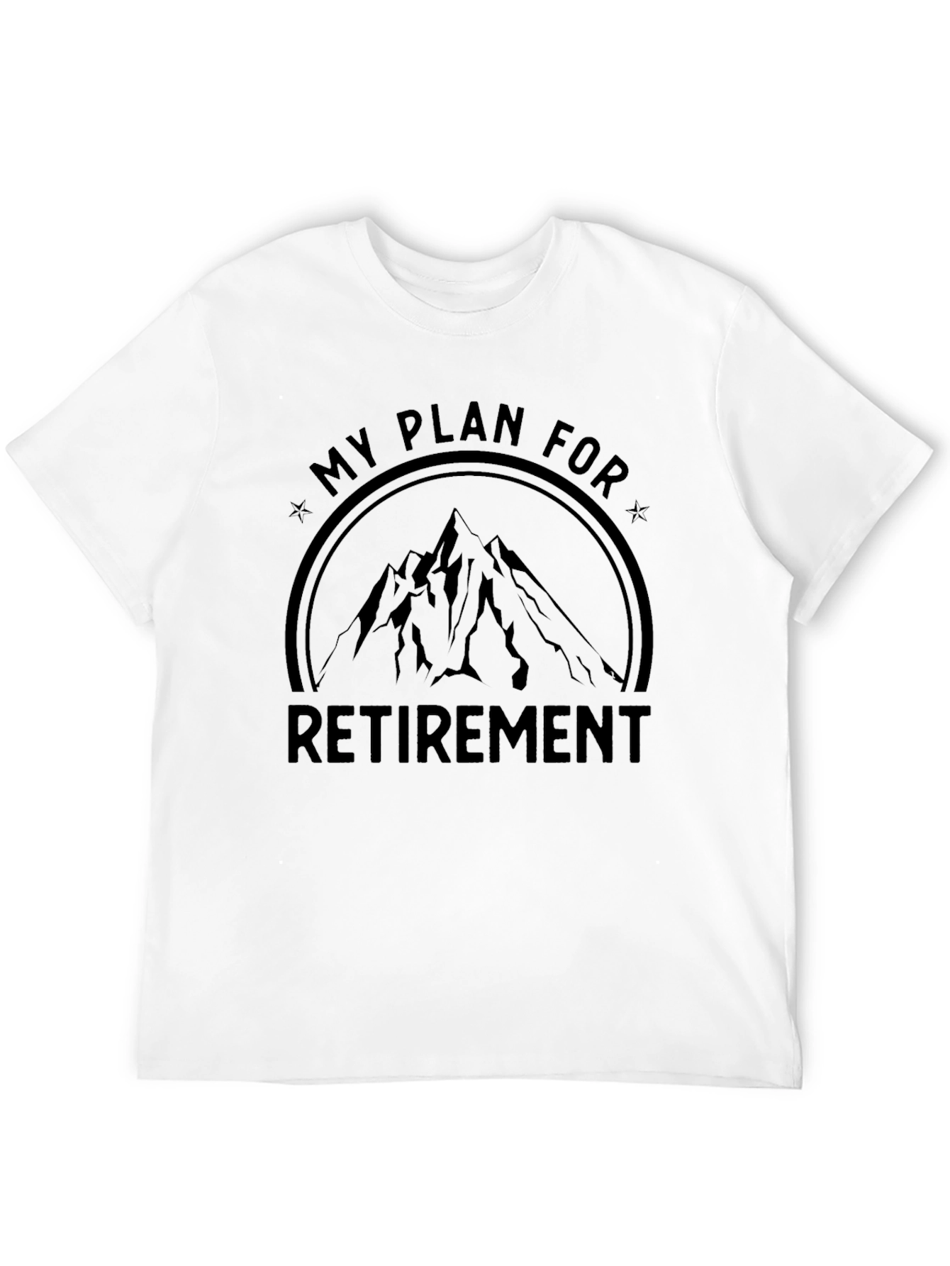 My Plan For Retirement T-Shirt