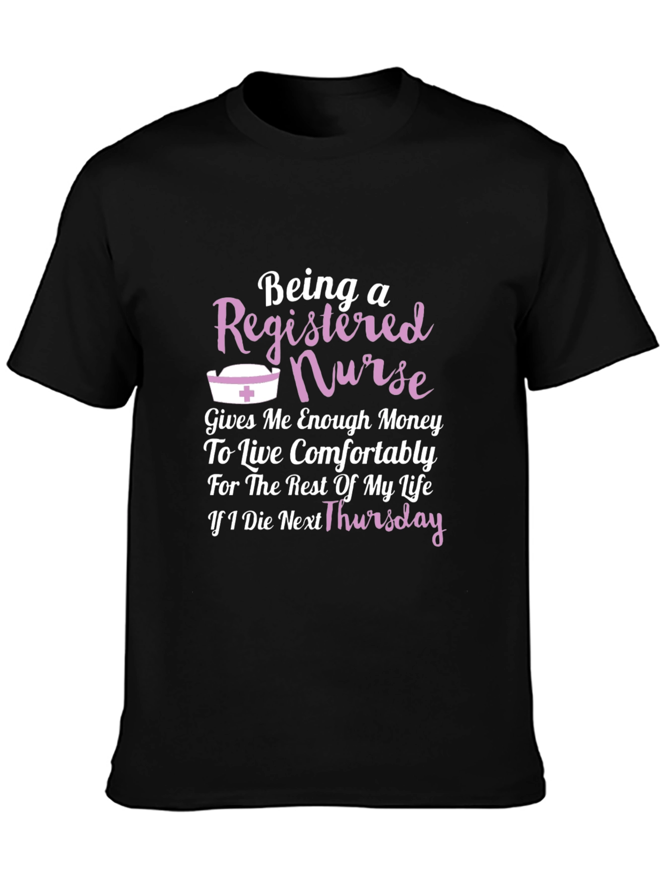 Registered Nurse T-Shirt - Funny Gift Idea