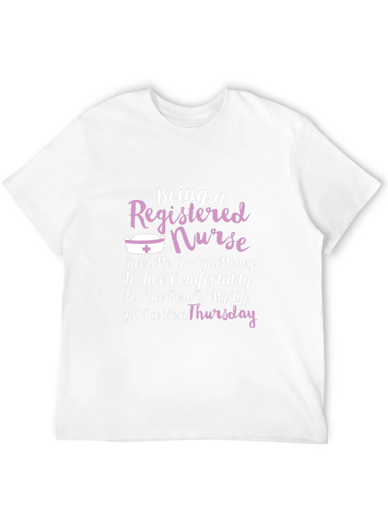 Registered Nurse T-Shirt - Funny Gift Idea