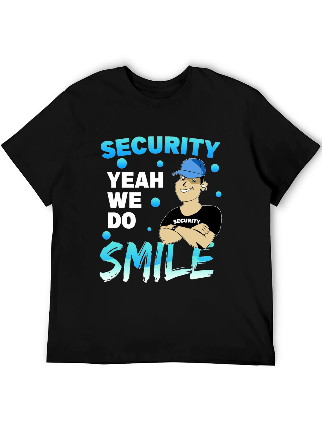 Security Yeah We Do Smile T-Shirt