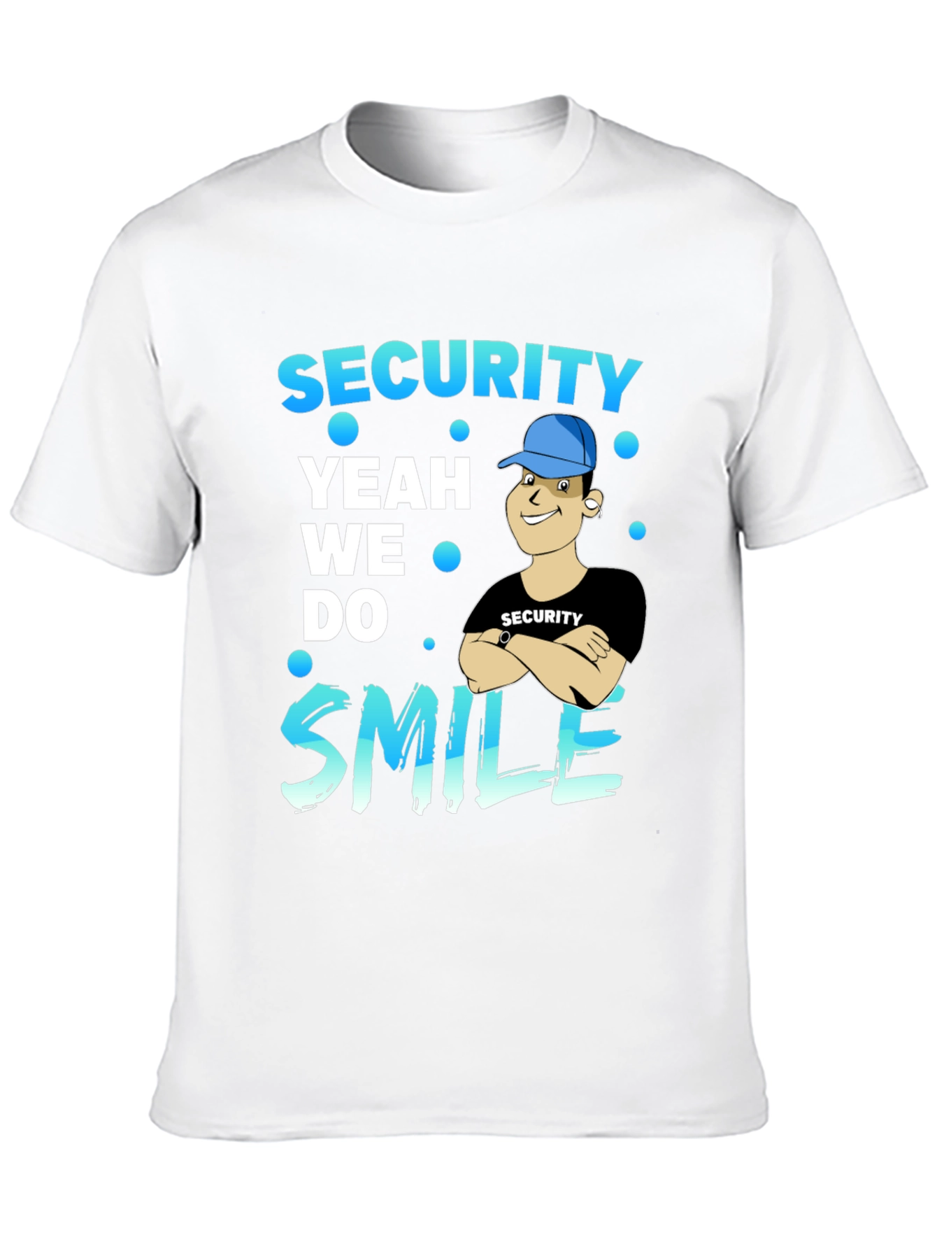 Security Yeah We Do Smile T-Shirt