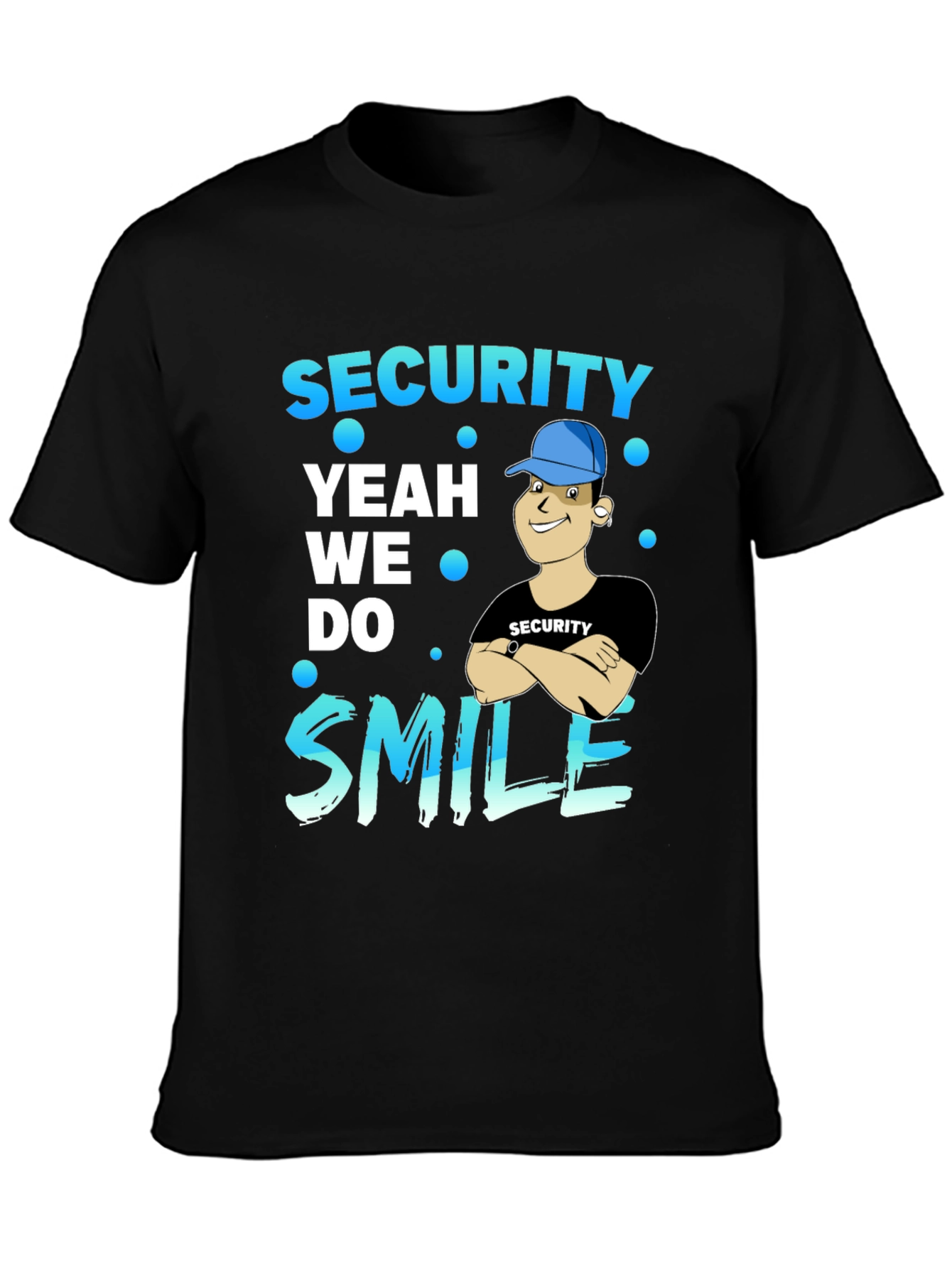 Security Yeah We Do Smile T-Shirt