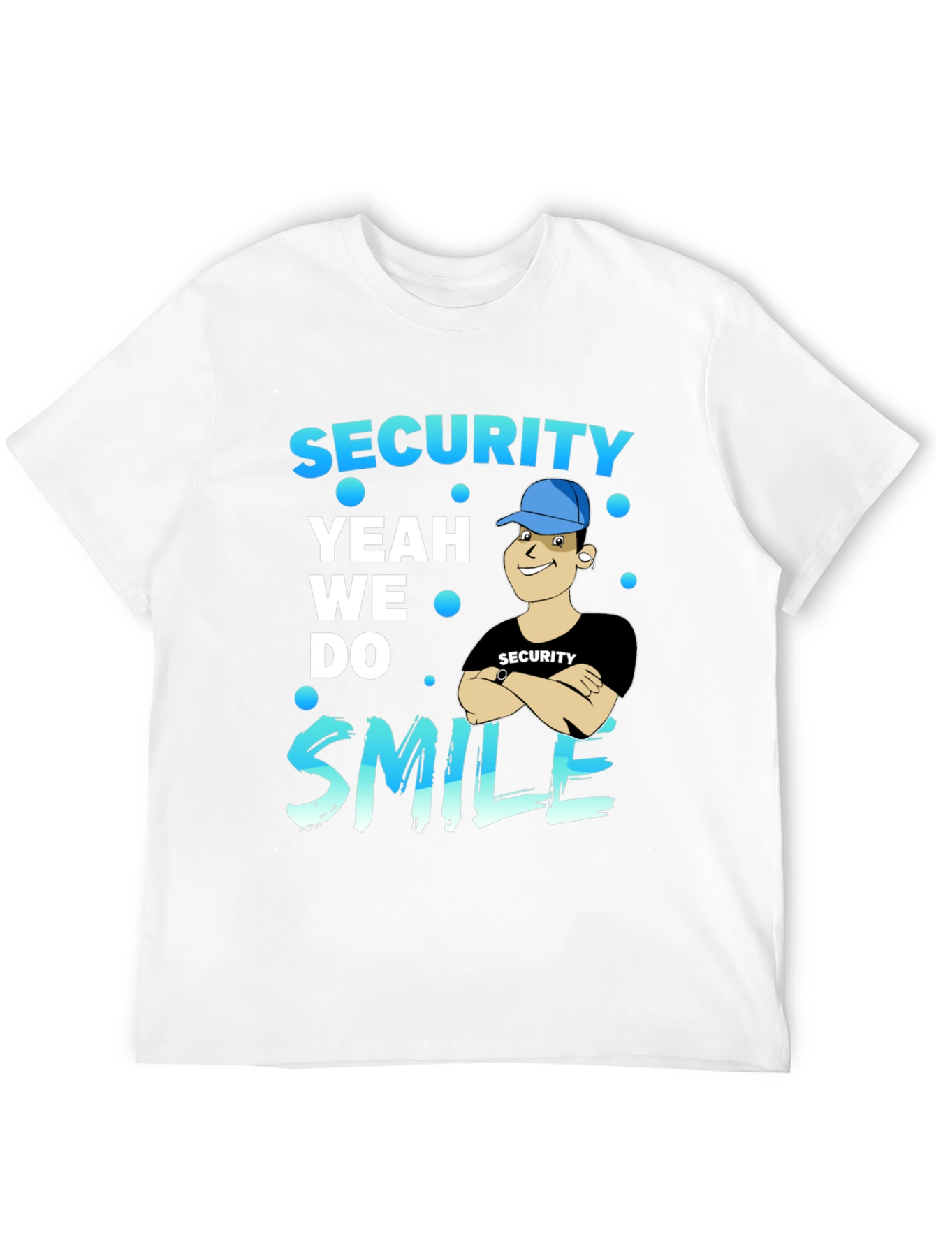 Security Yeah We Do Smile T-Shirt