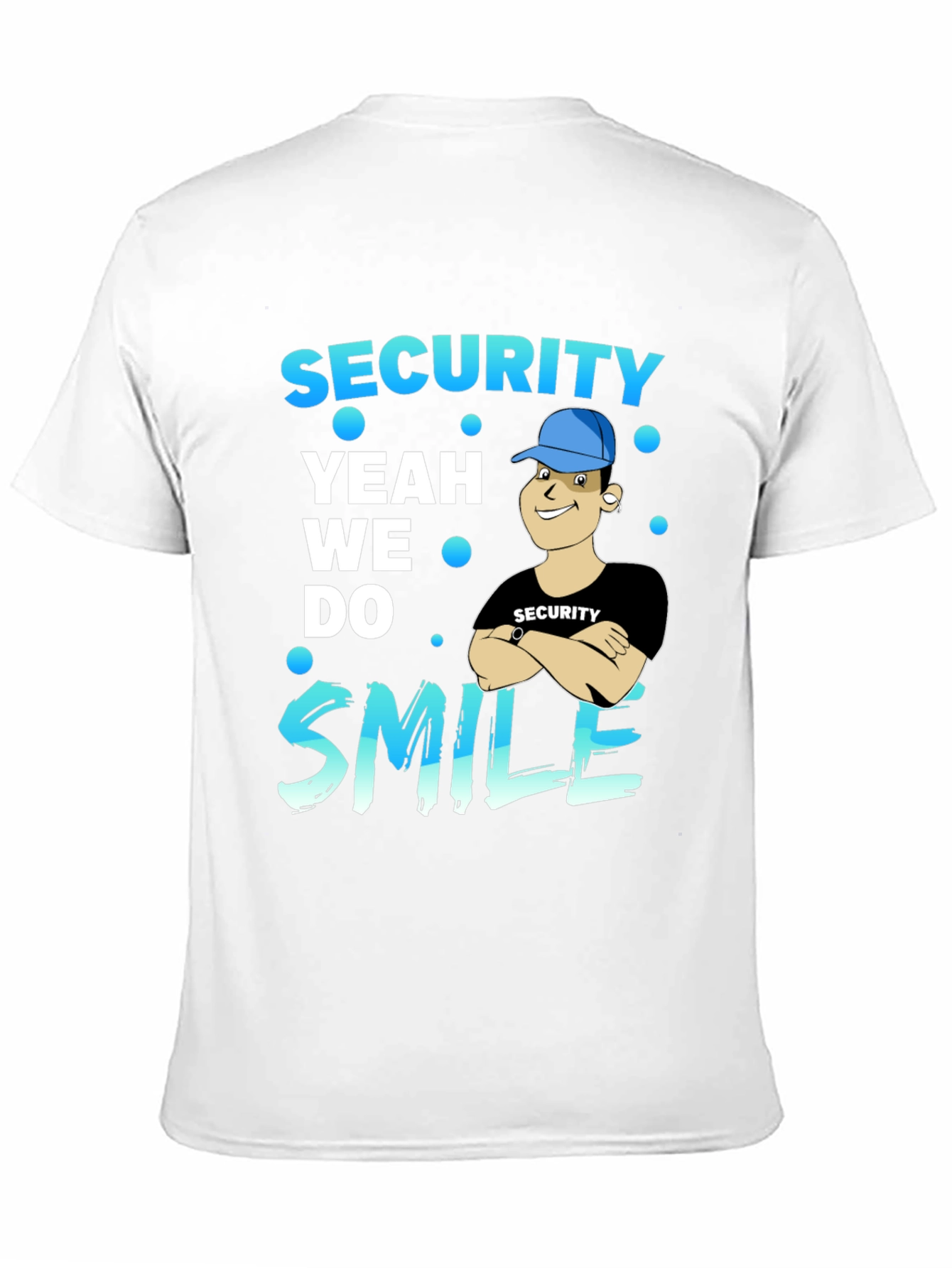 Security Yeah We Do Smile T-Shirt