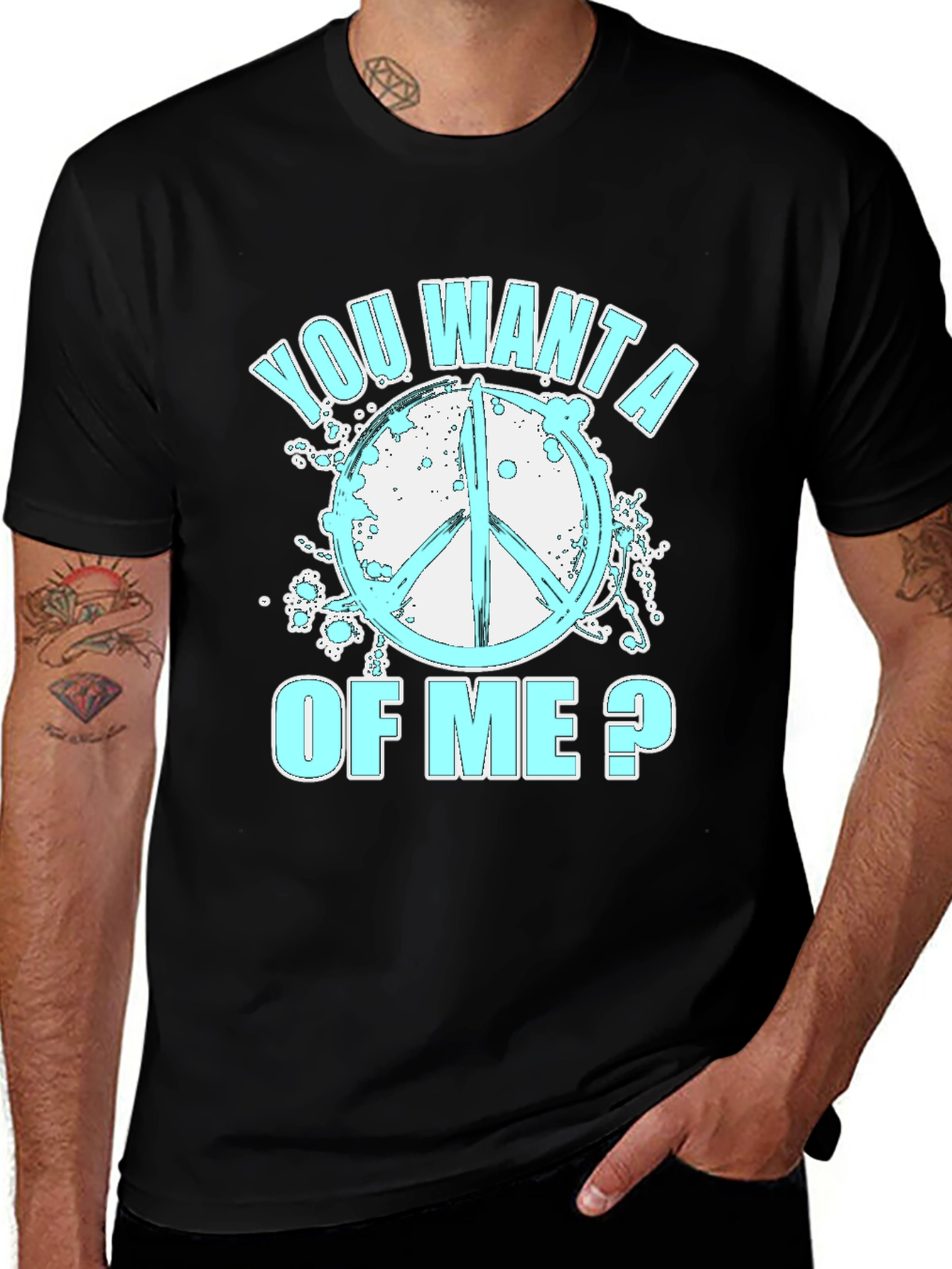 Peace Sign T-Shirt - You Want A Of Me