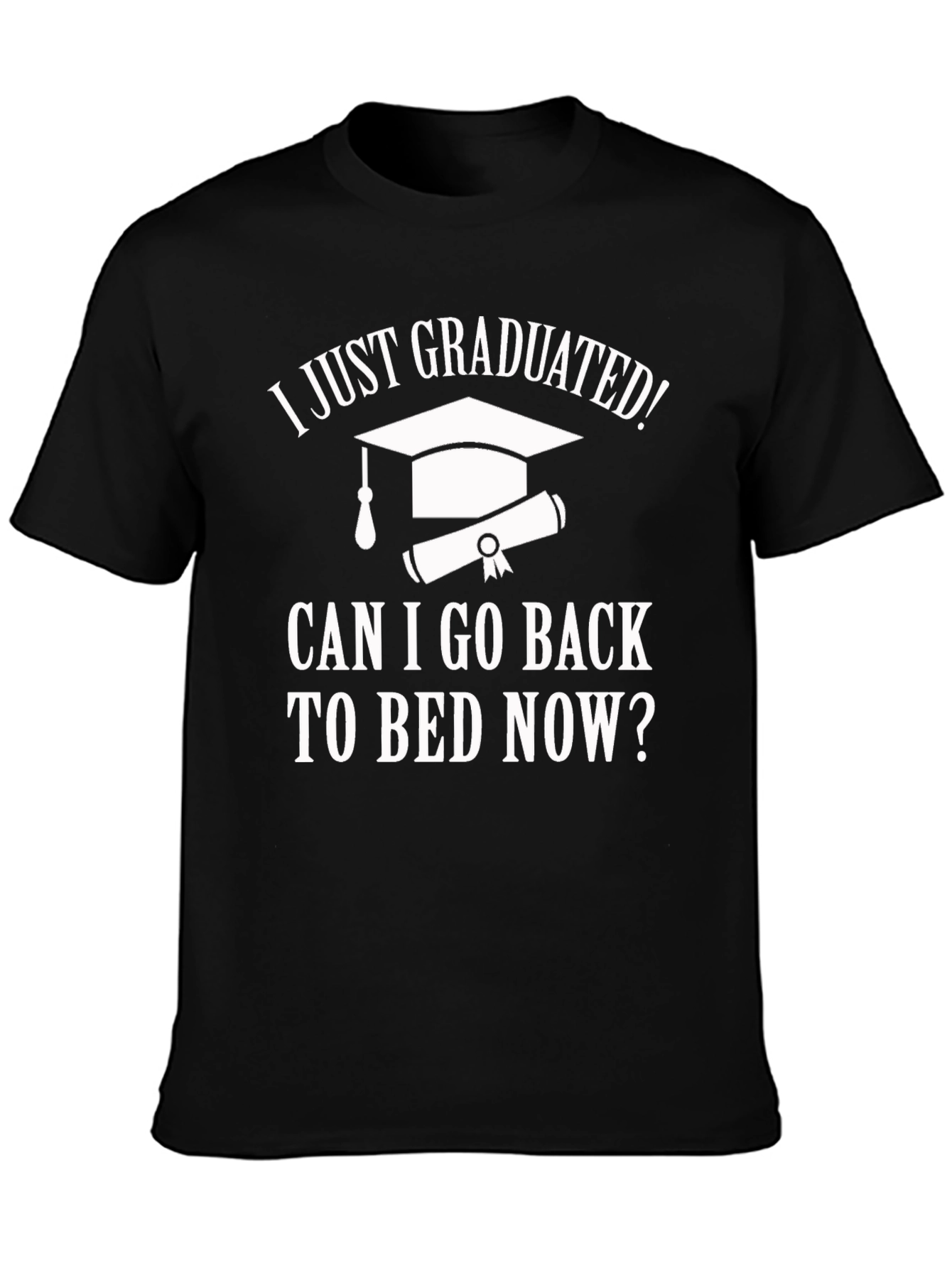 I Just Graduated T-Shirt