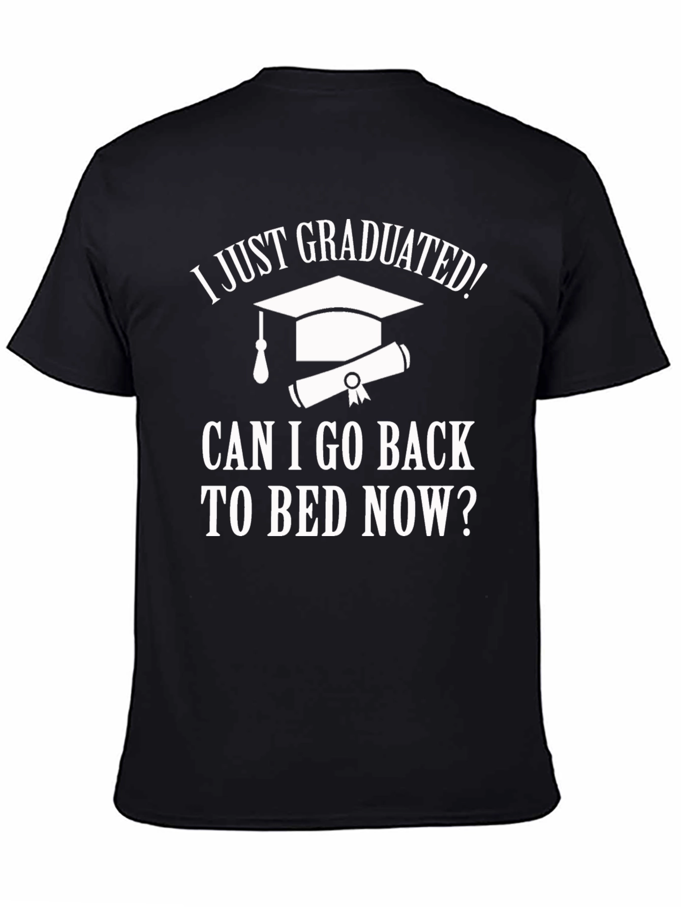 I Just Graduated T-Shirt