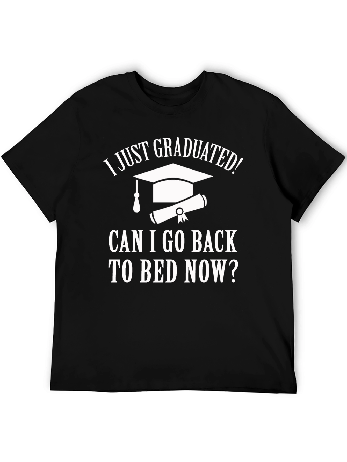 I Just Graduated T-Shirt