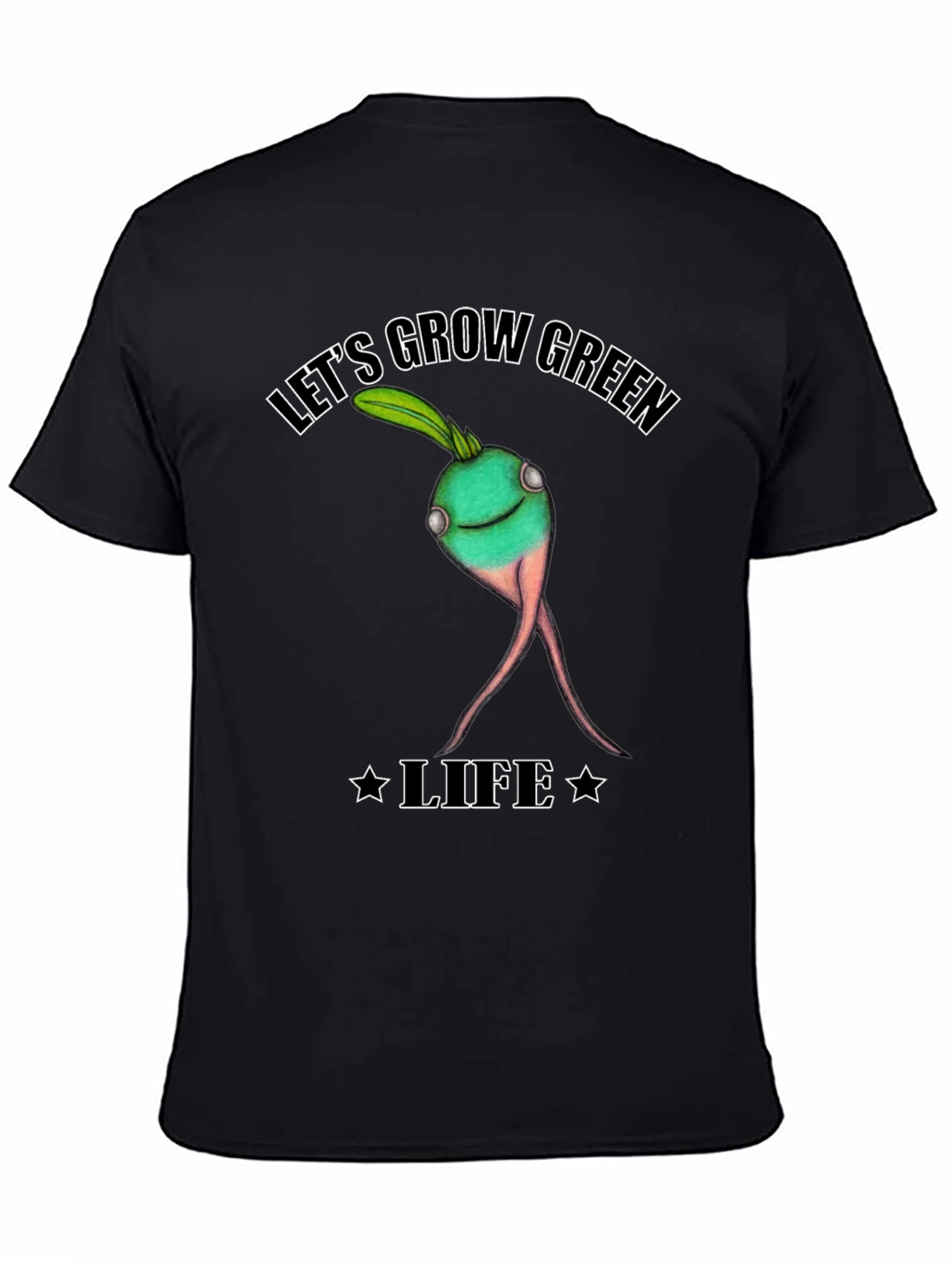 Lets Grow Green Life T-Shirt