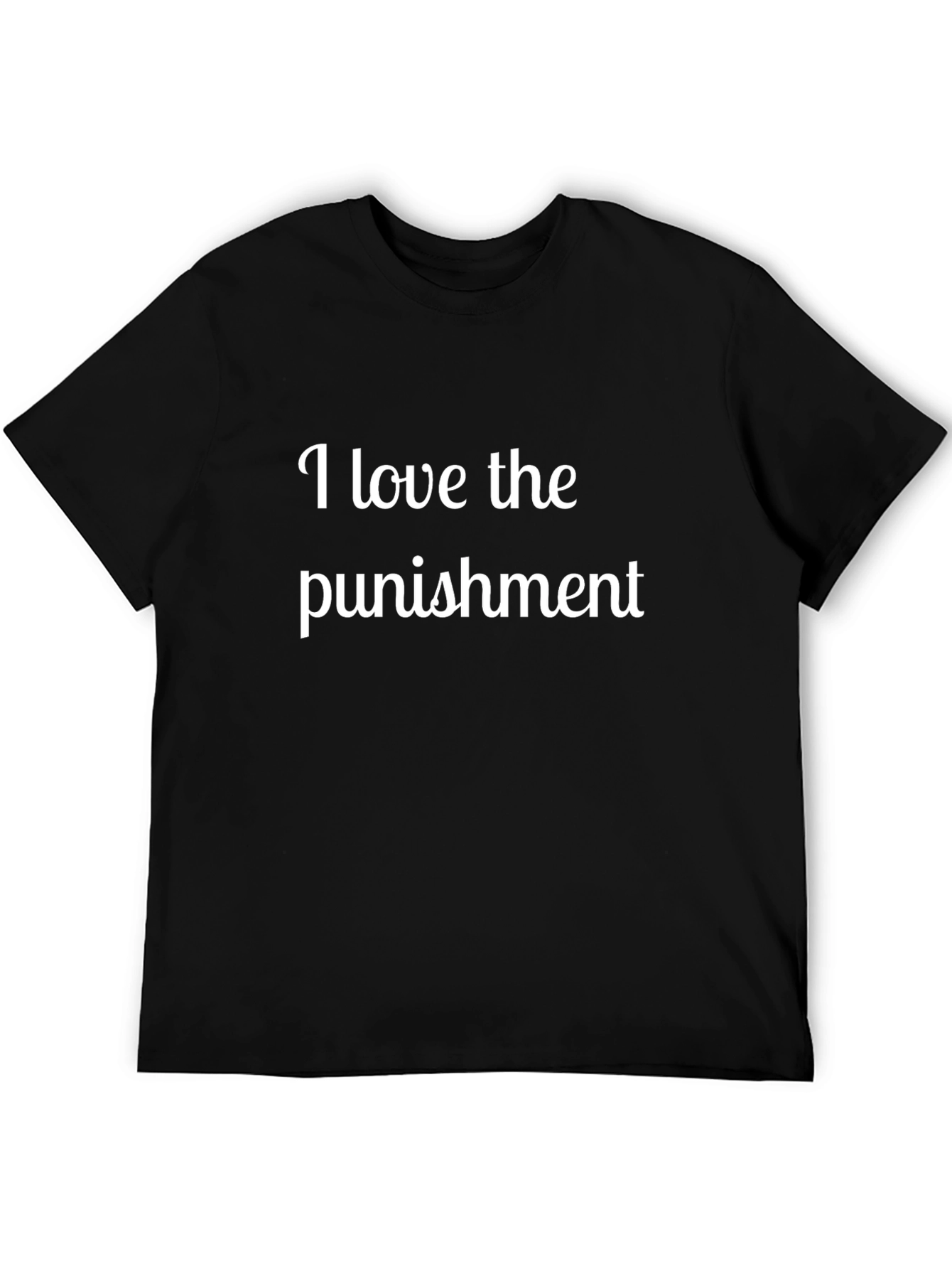I Love the Punishment Black T-Shirt