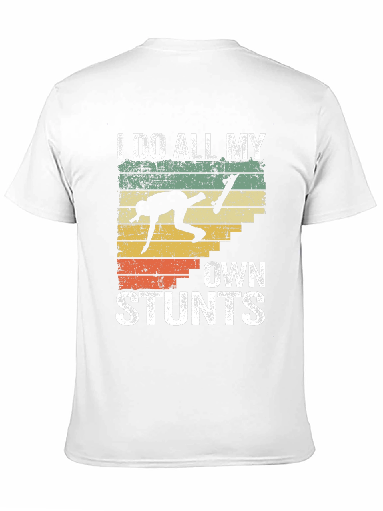 I Do All My Own Stunts Skateboarder T-Shirt
