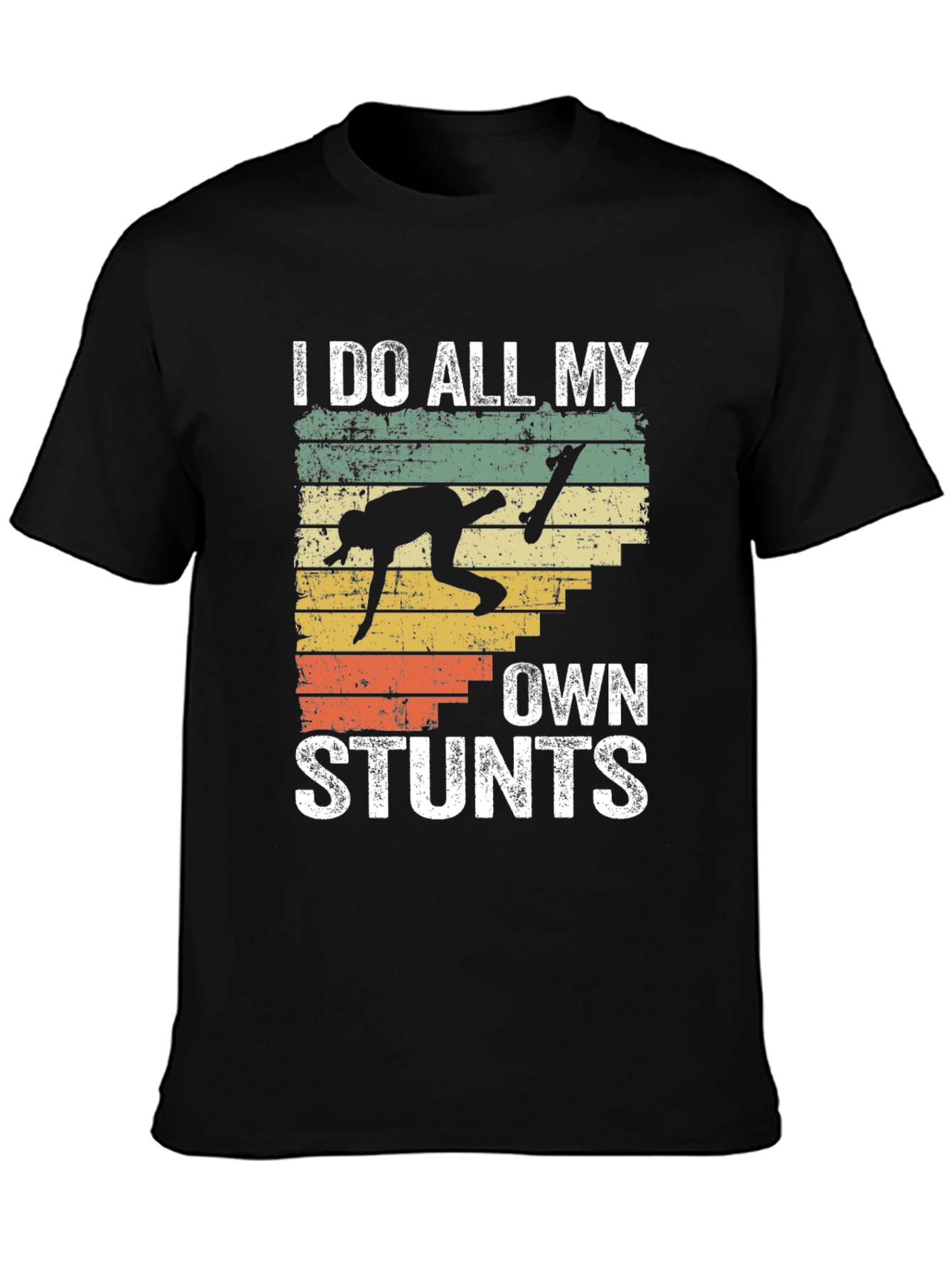 I Do All My Own Stunts Skateboarder T-Shirt