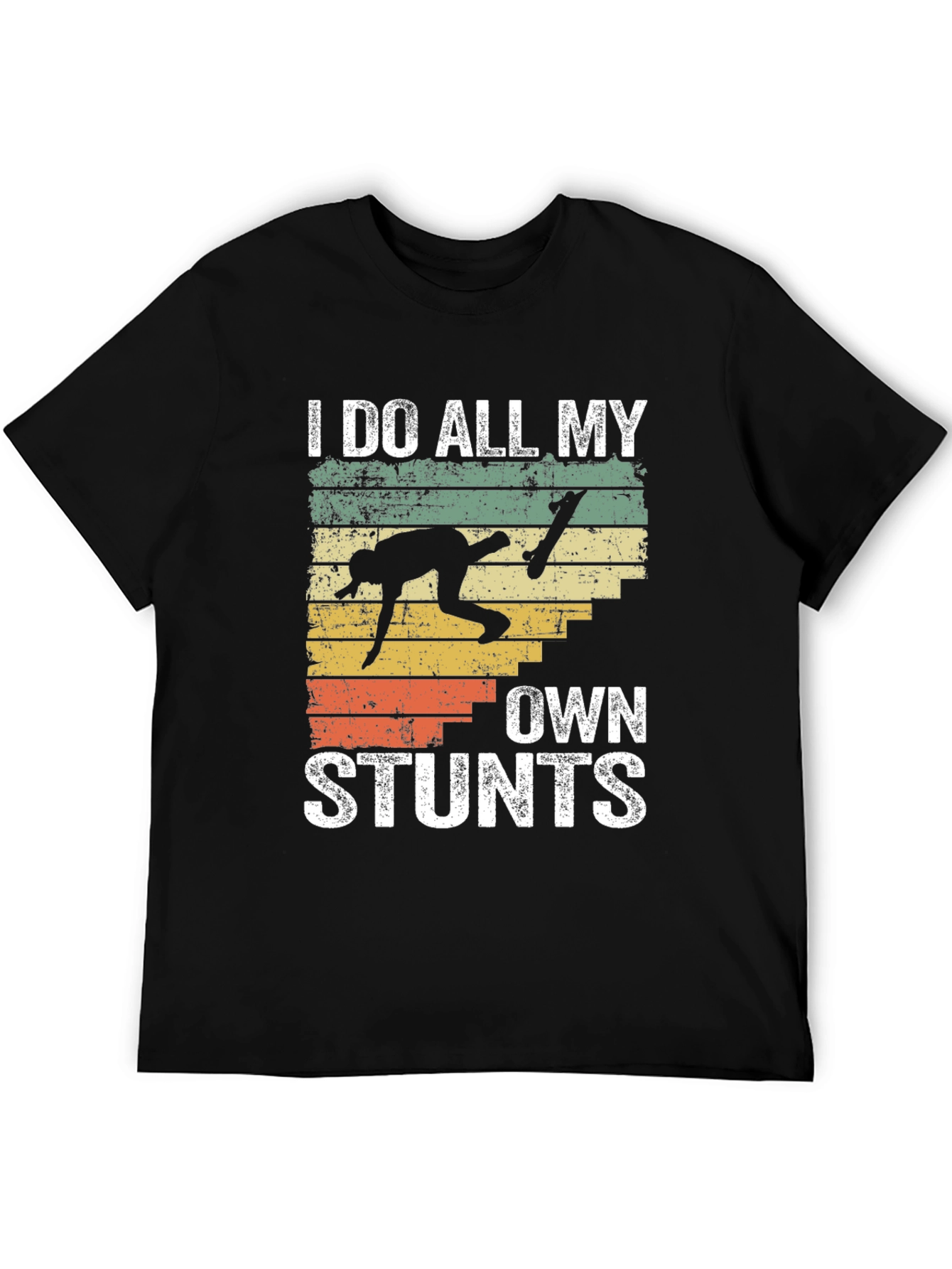 I Do All My Own Stunts Skateboarder T-Shirt