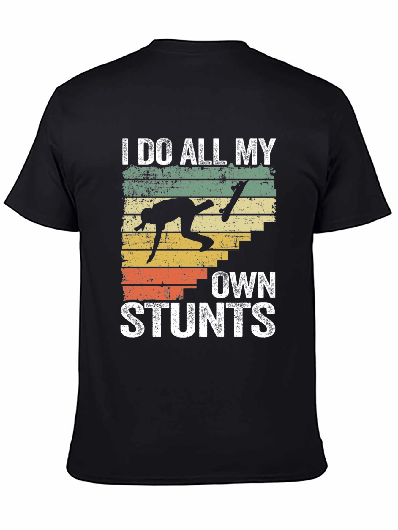 I Do All My Own Stunts Skateboarder T-Shirt