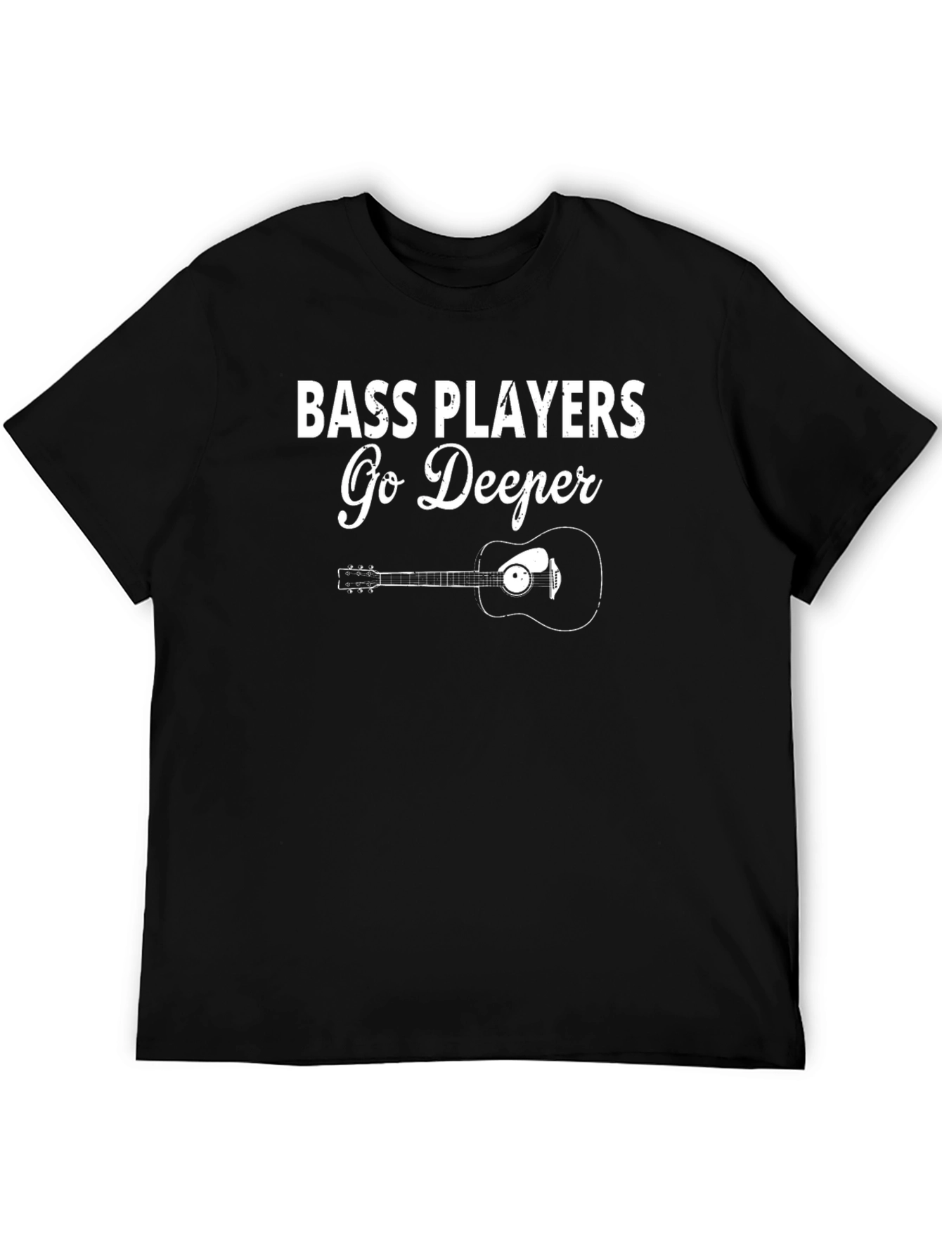Bass Players Go Deeper T-Shirt - Music Lover Tee