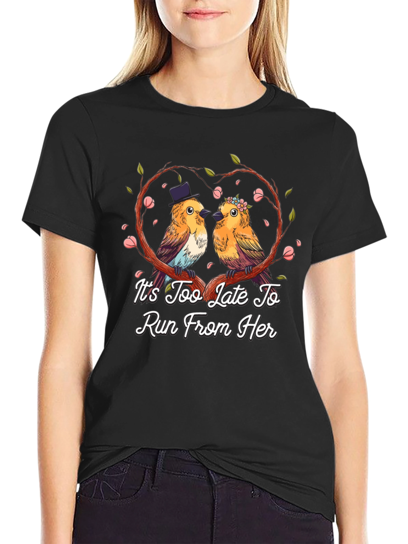 Its Too Late To Run T-Shirt