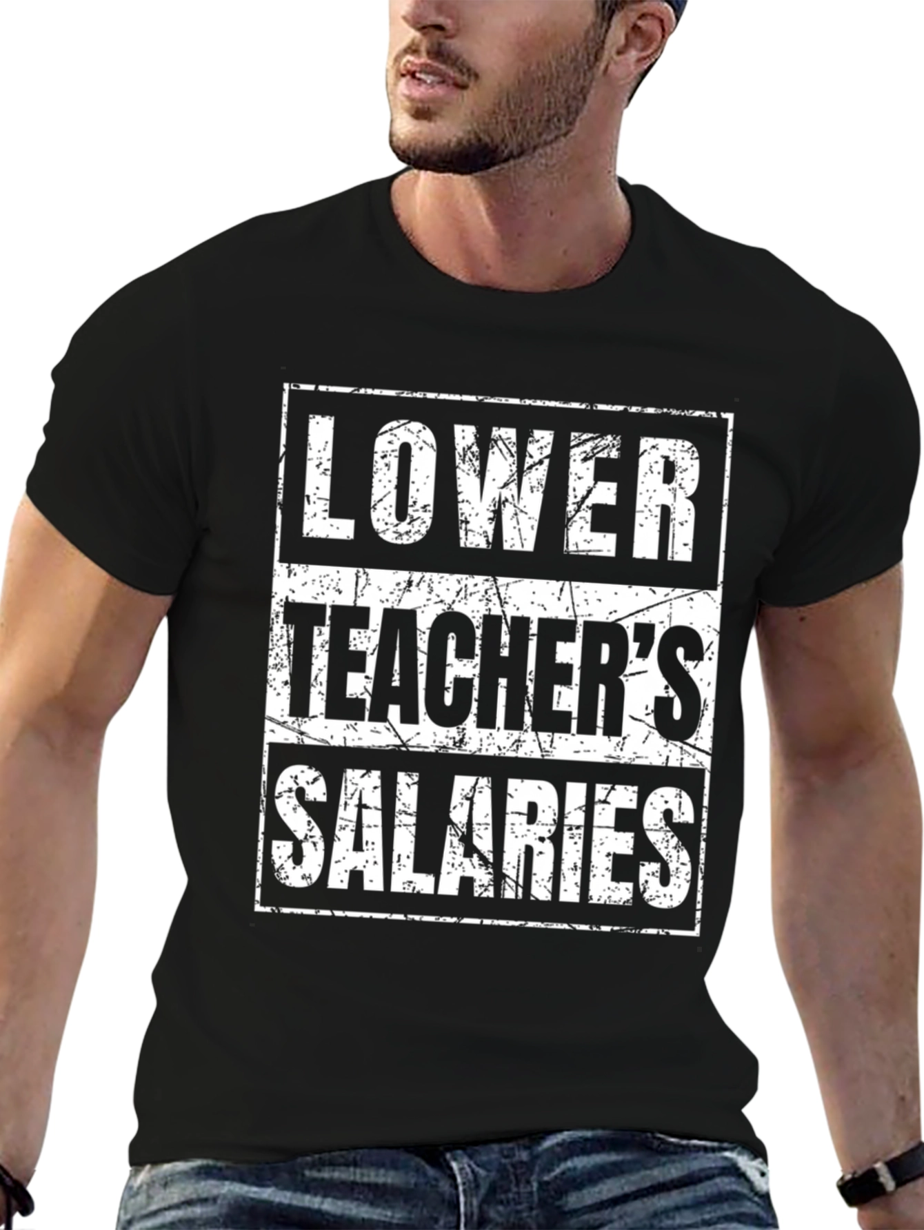 Lower Teachers Salaries Graphic Tee