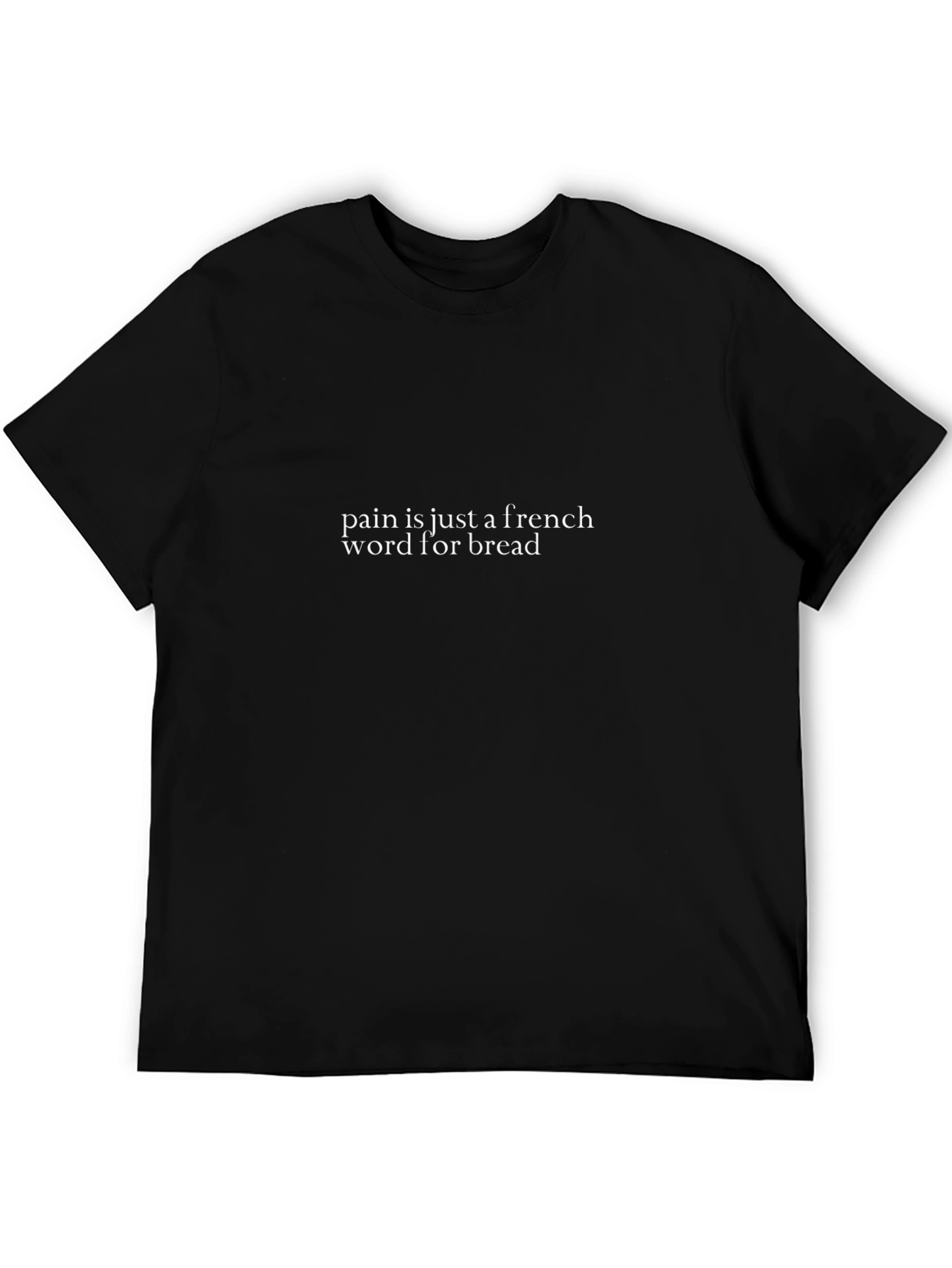 Pain is Bread Funny French T-Shirt