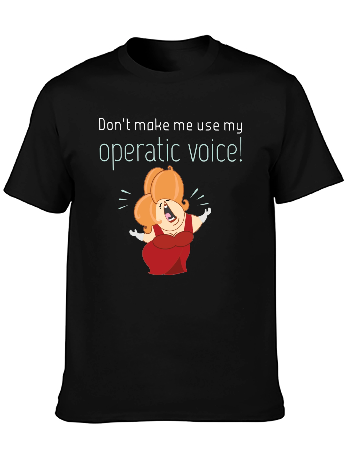 Operatic Voice T-Shirt: Funny Music Lover Tee