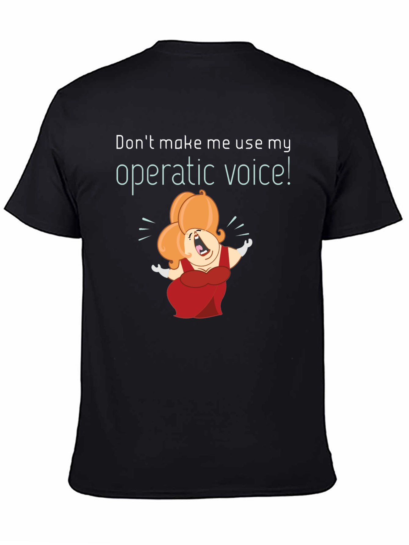Operatic Voice T-Shirt: Funny Music Lover Tee