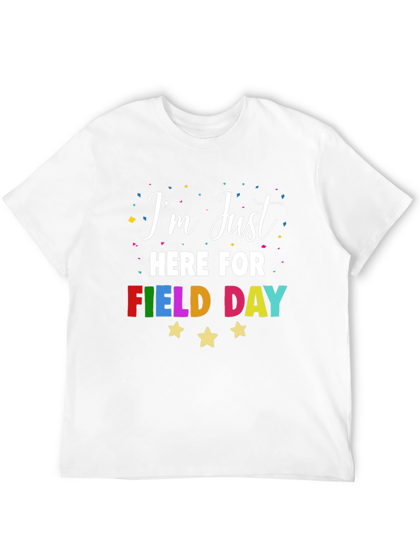Im Just Here For Field Day T-Shirt