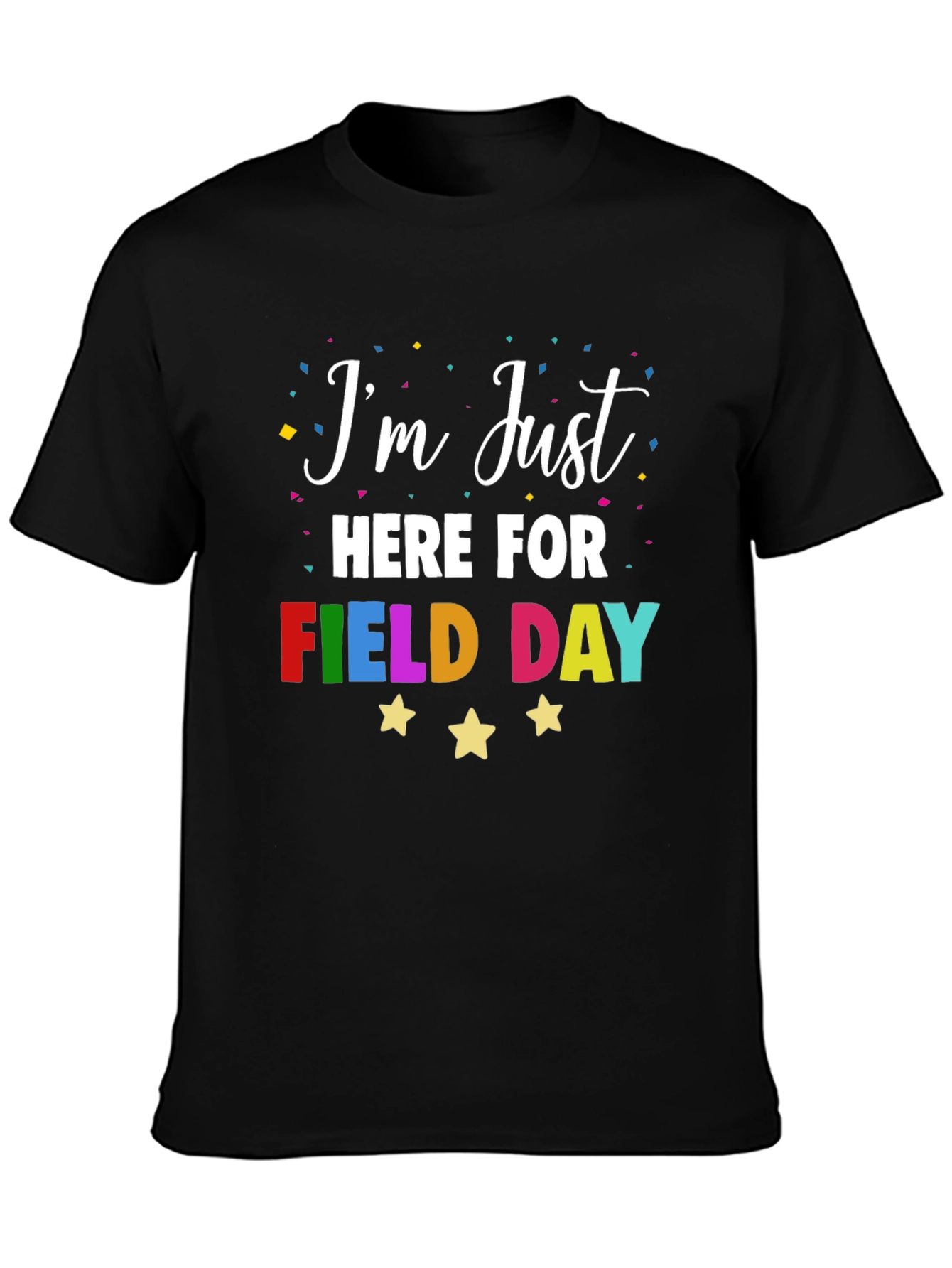 Im Just Here For Field Day T-Shirt