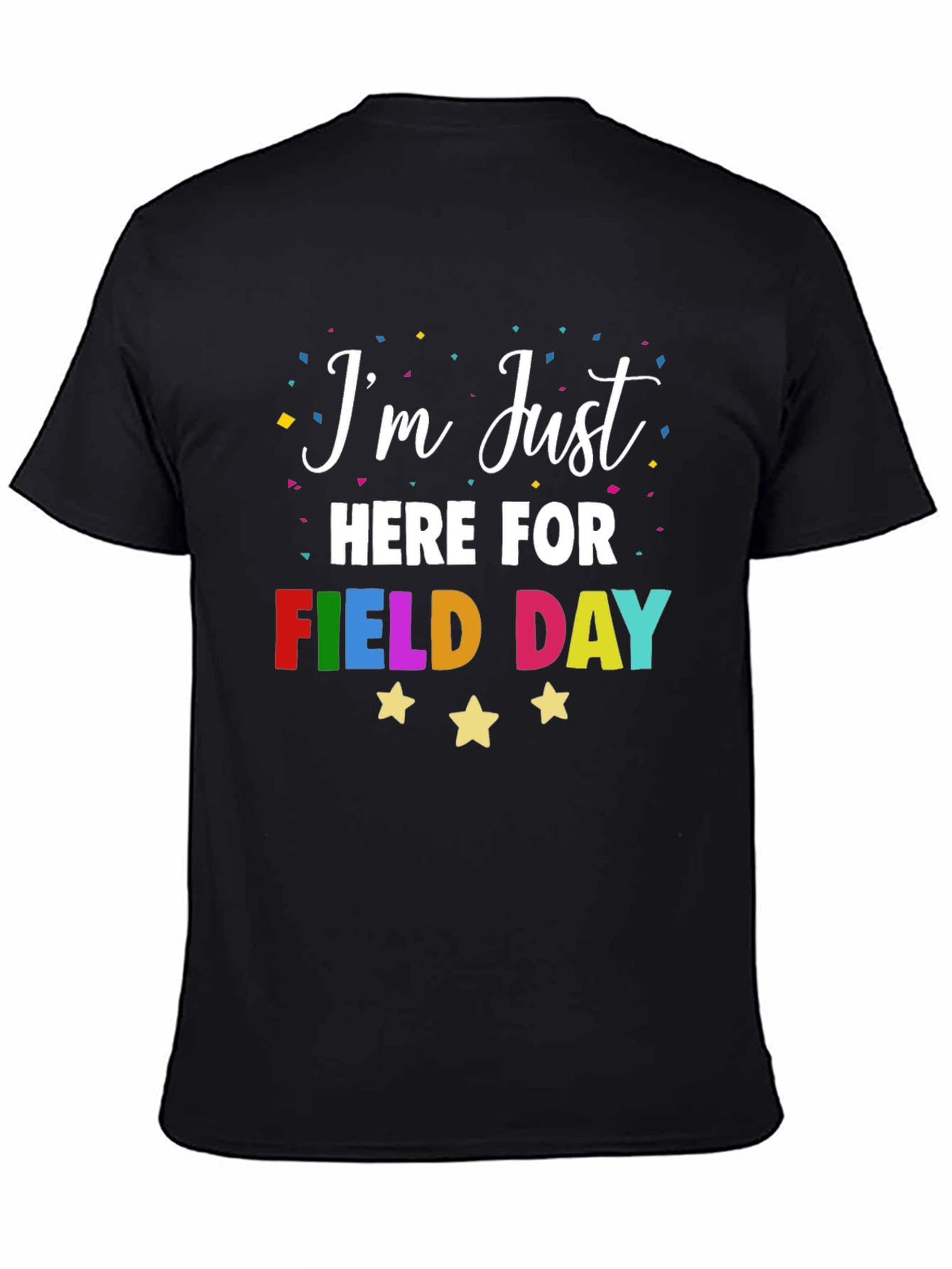 Im Just Here For Field Day T-Shirt