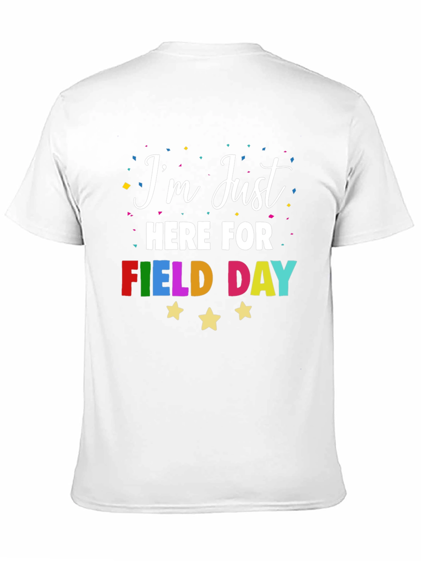 Im Just Here For Field Day T-Shirt