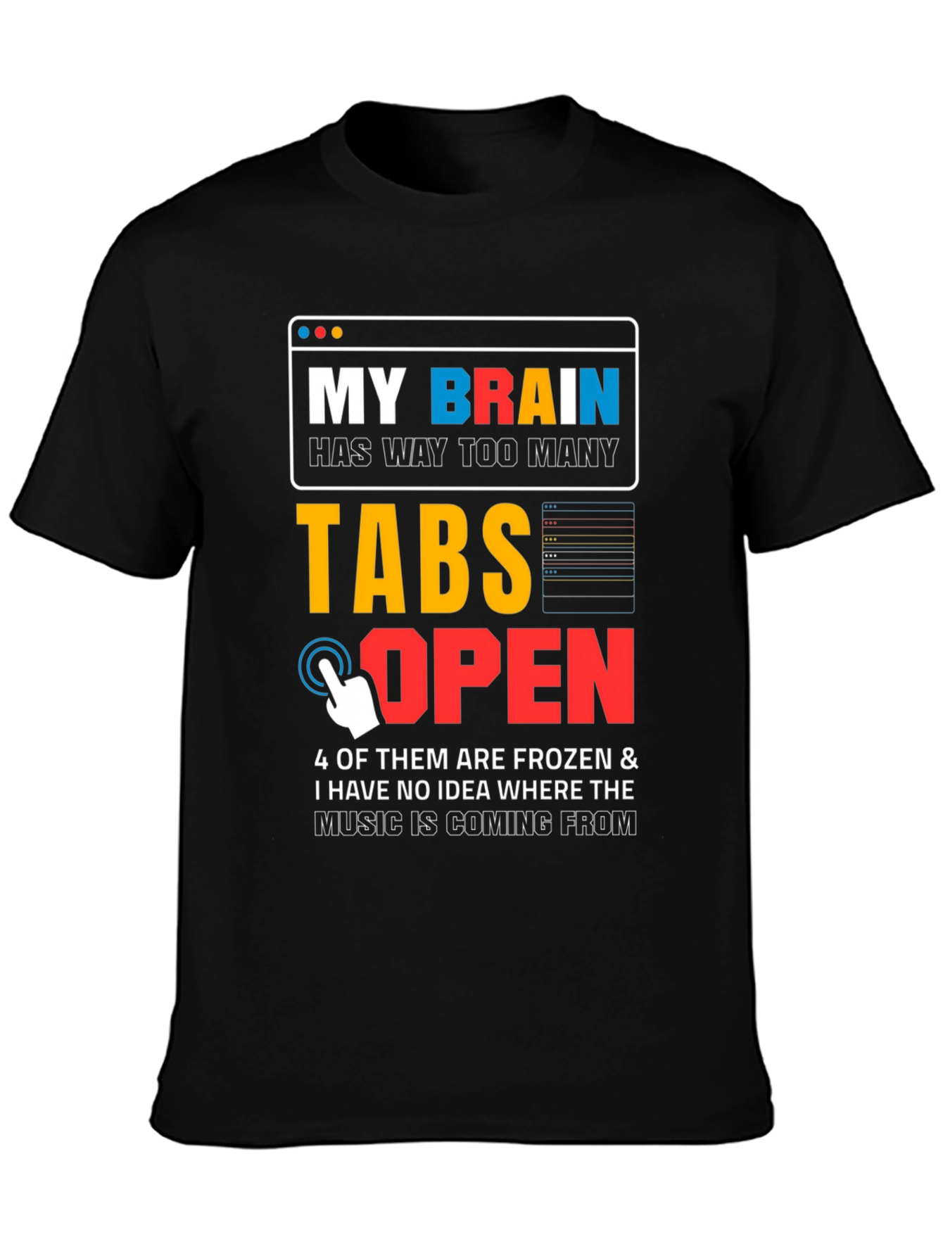 My Brain Has Too Many Tabs Open T-Shirt