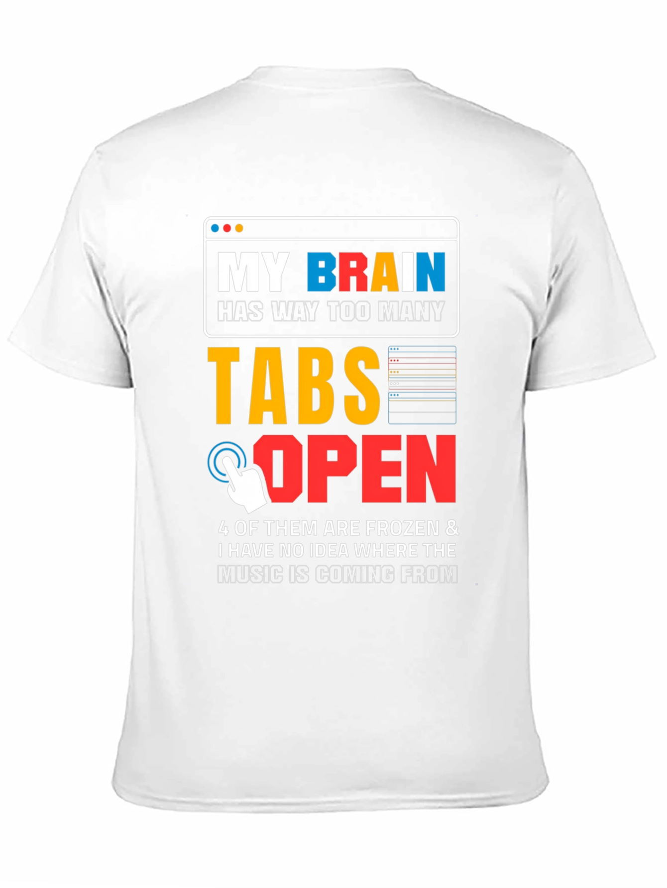 My Brain Has Too Many Tabs Open T-Shirt