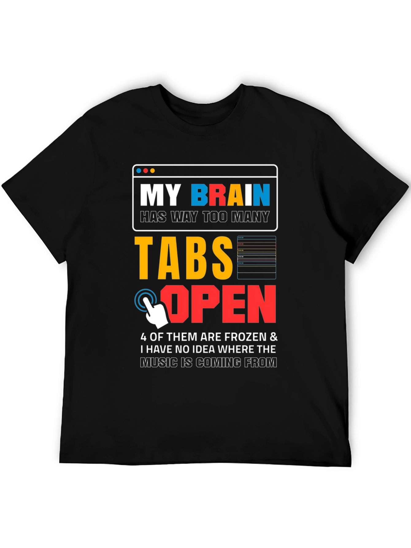 My Brain Has Too Many Tabs Open T-Shirt
