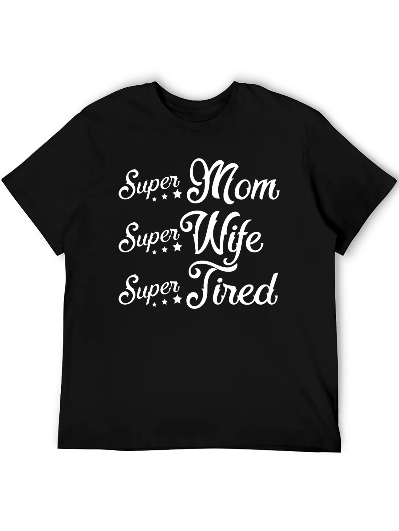 Super Mom Wife Tired T-Shirt - Funny Womens Tee