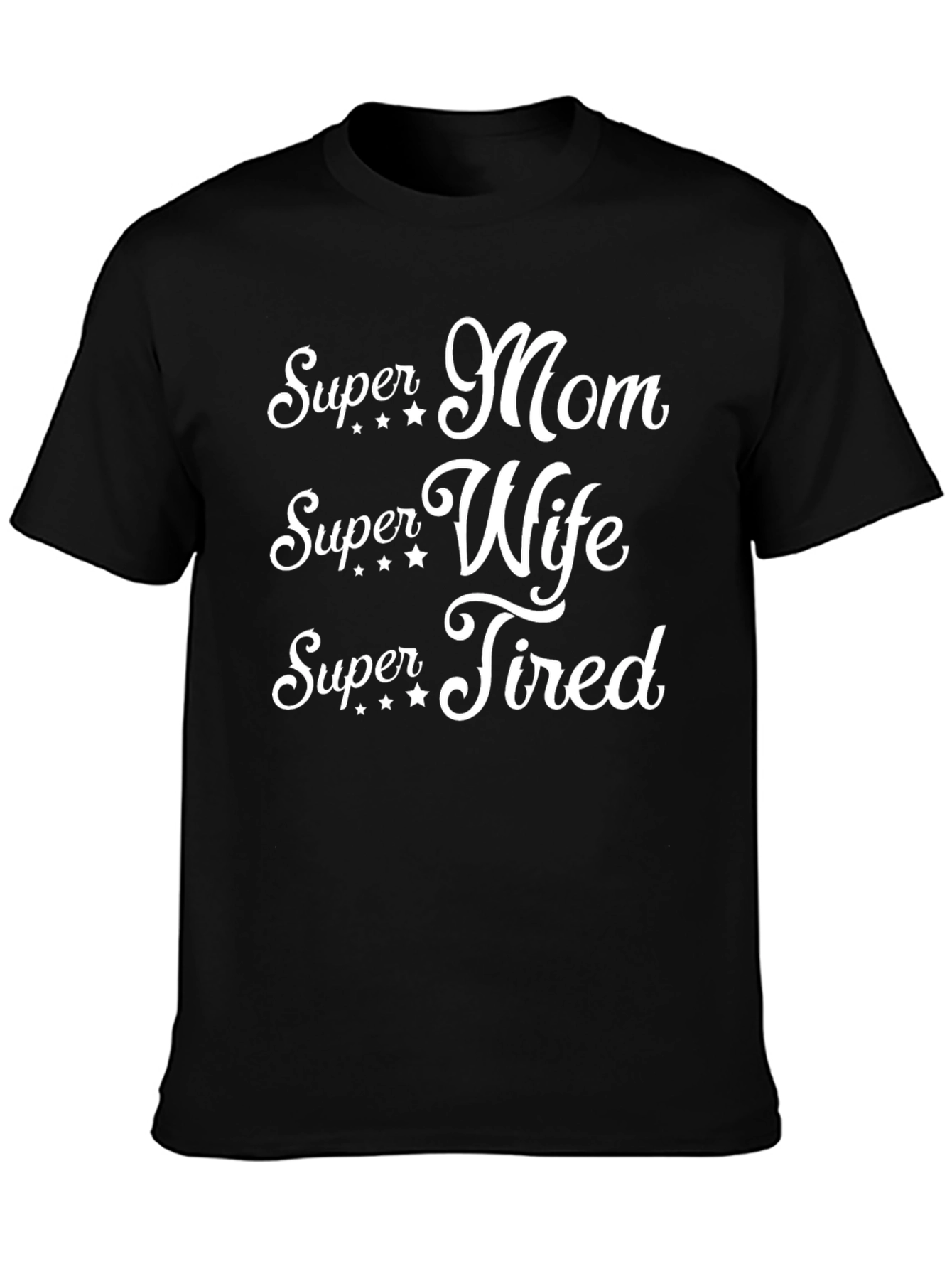 Super Mom Wife Tired T-Shirt - Funny Womens Tee