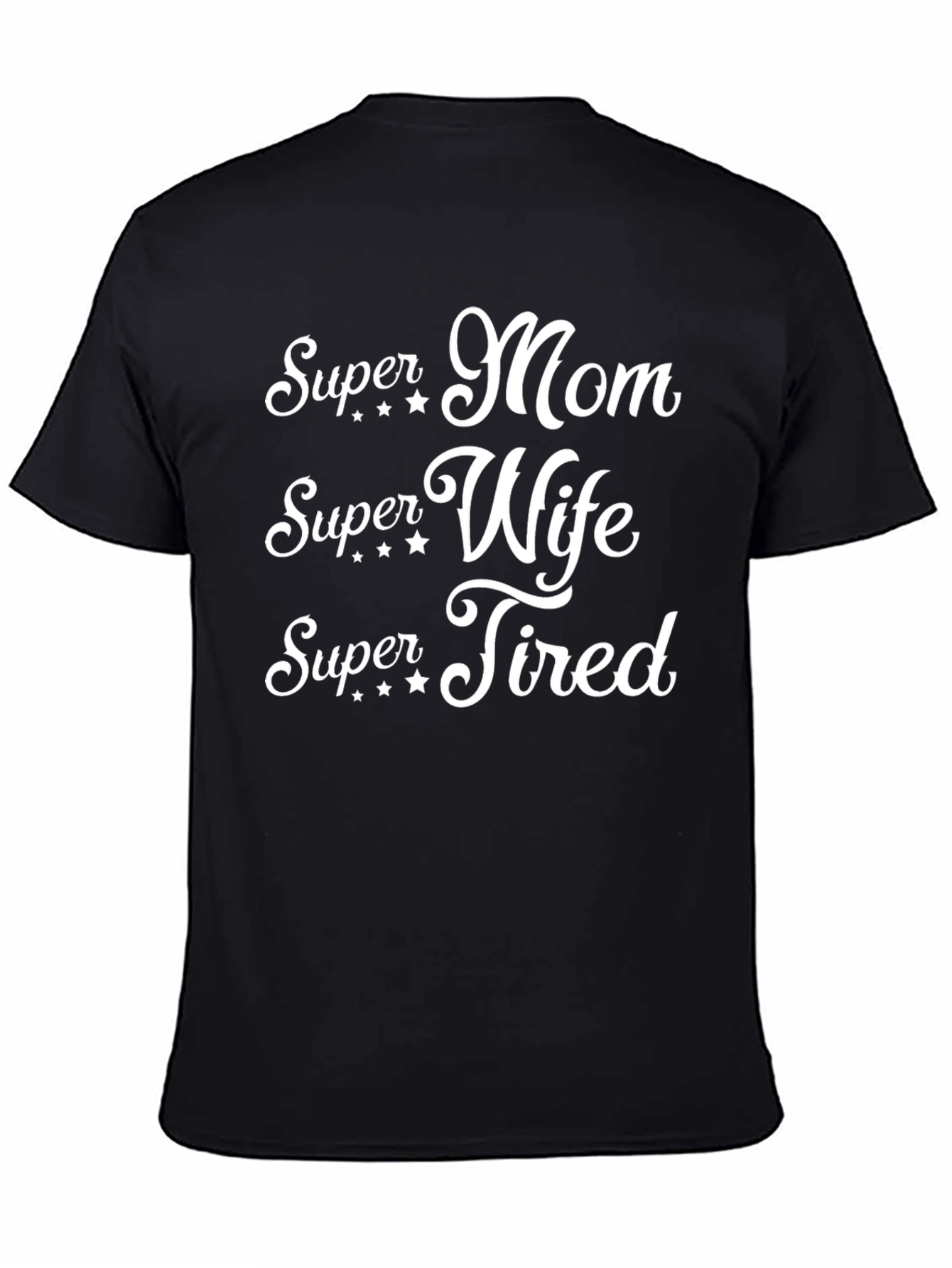 Super Mom Wife Tired T-Shirt - Funny Womens Tee