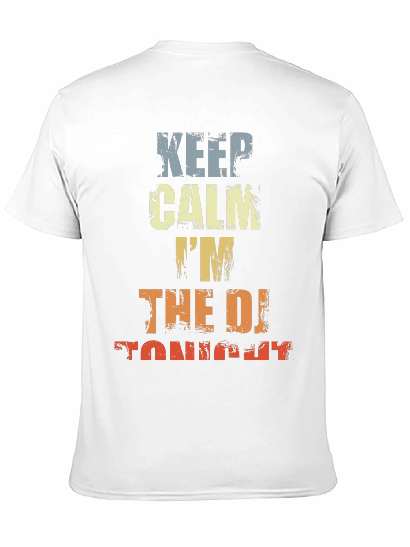 Keep Calm Im The DJ Tonight T-Shirt