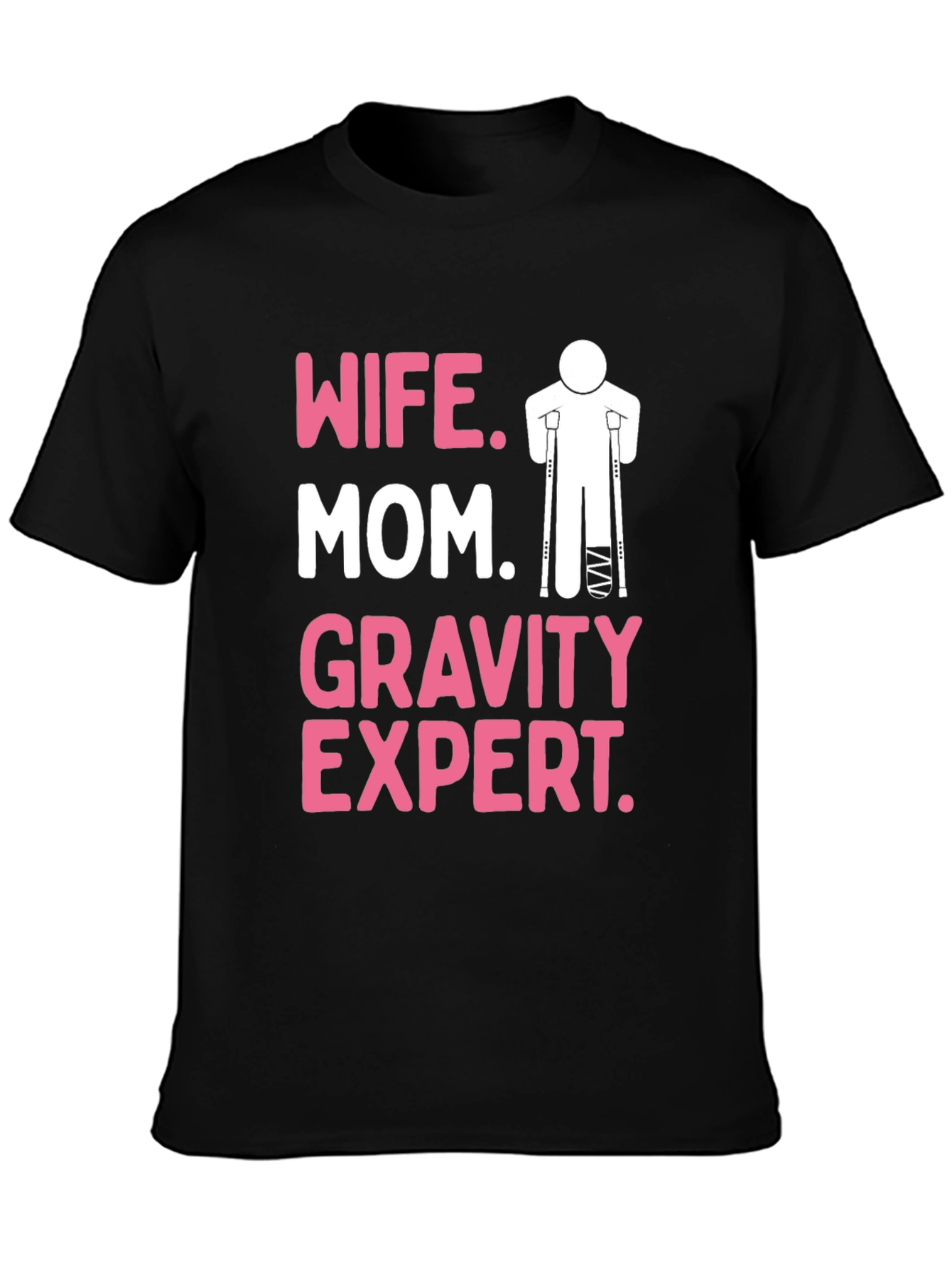 Wife Mom Gravity Expert Humor T-Shirt